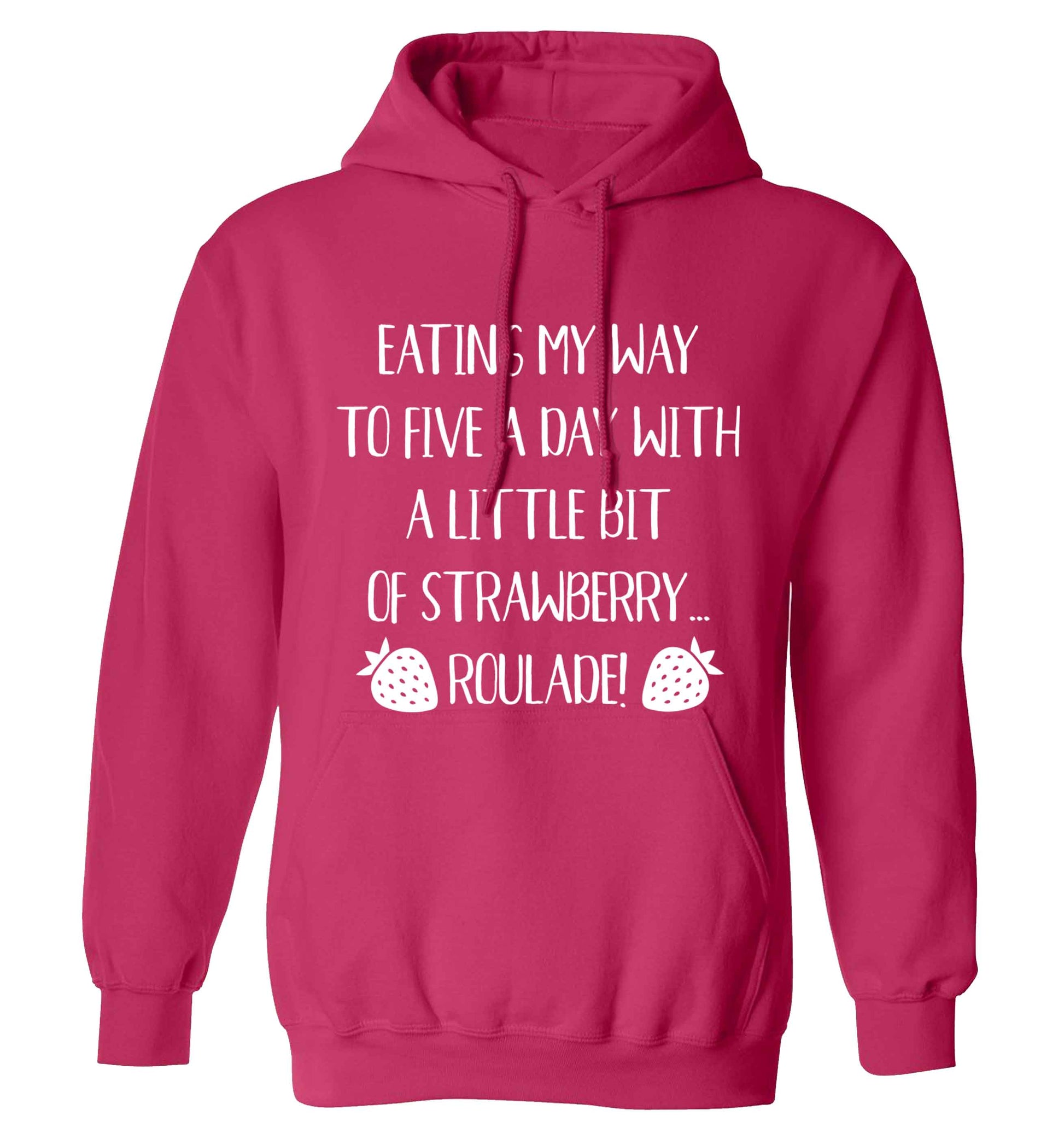 Eating my way to five a day with a little bit of strawberry roulade adults unisex pink hoodie 2XL