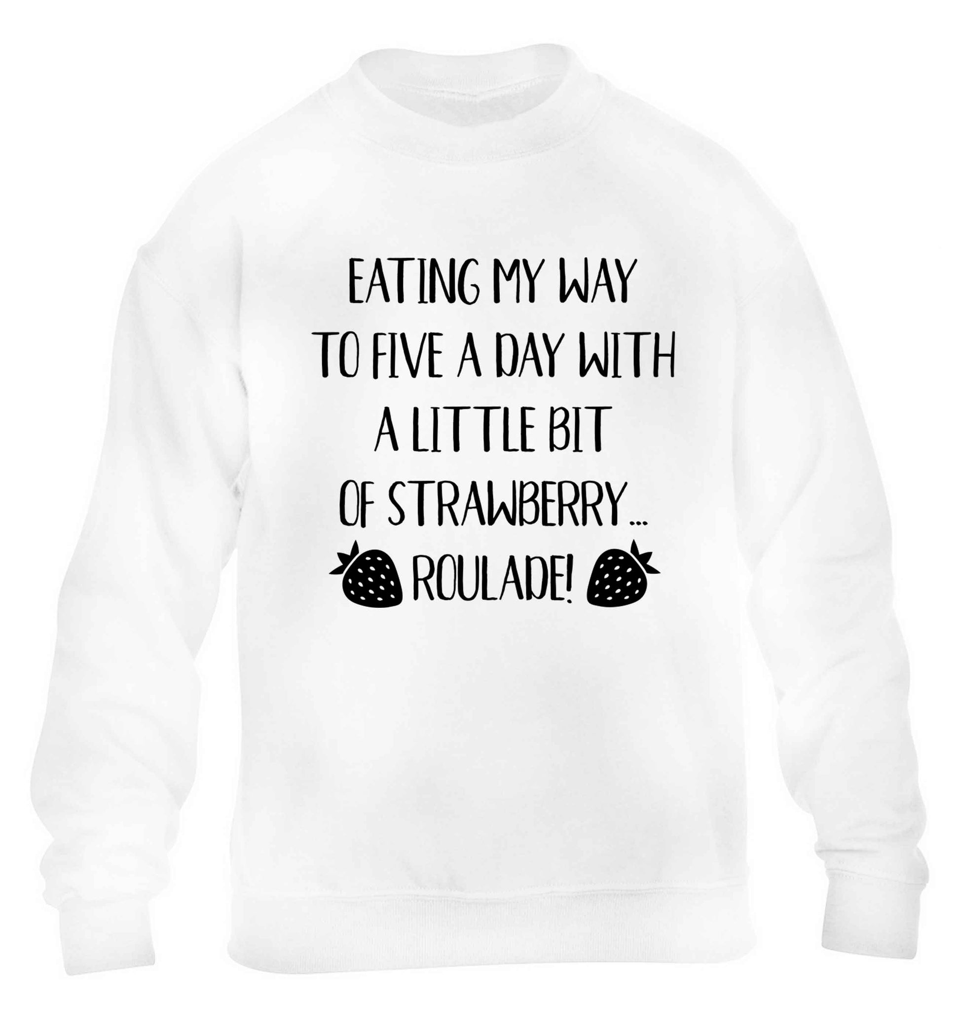 Eating my way to five a day with a little bit of strawberry roulade children's white sweater 12-13 Years