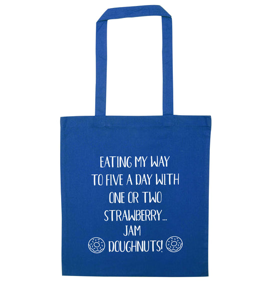 Eating my way to five a day with one or two straberry jam doughnuts blue tote bag