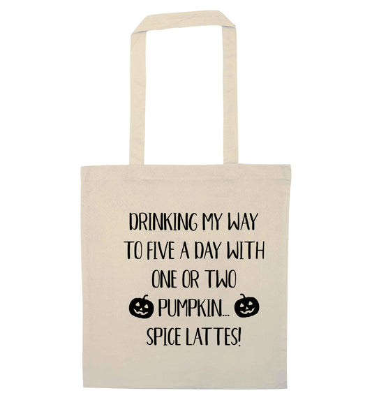Drinking my way to five a day with one or two pumpkin spice lattes natural tote bag