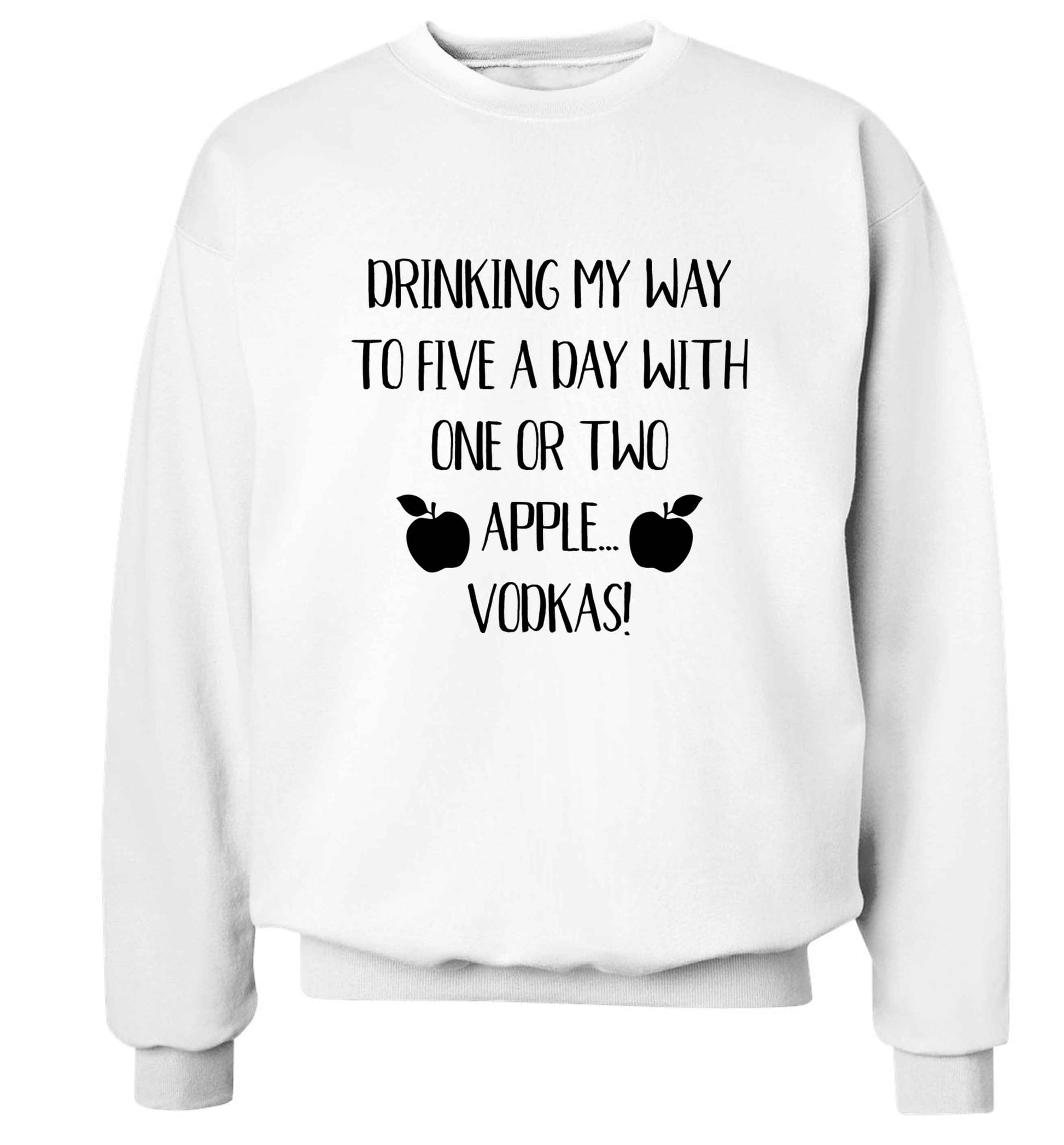 Drinking my way to five a day with one or two apple vodkas Adult's unisex white Sweater 2XL