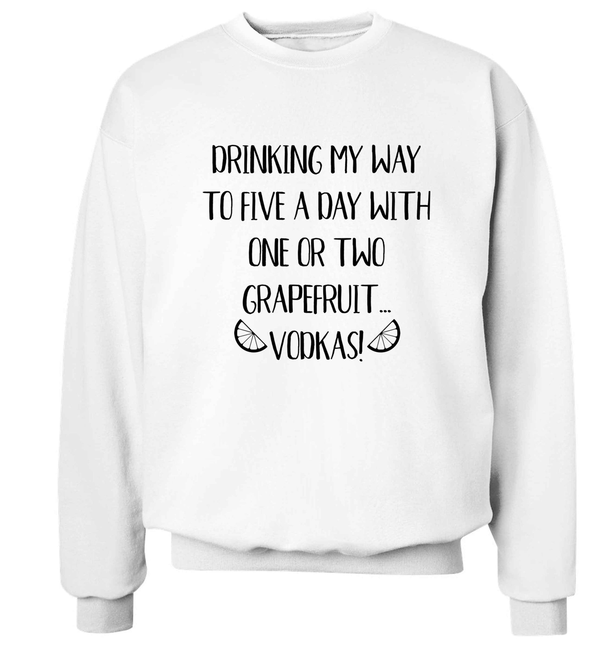 Drinking my way to five a day with one or two grapefruit vodkas Adult's unisex white Sweater 2XL
