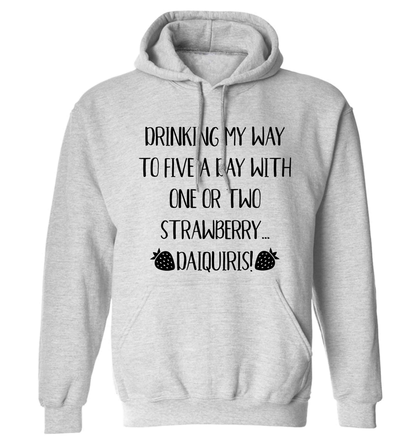 Drinking my way to five a day with one or two straberry daiquiris adults unisex grey hoodie 2XL