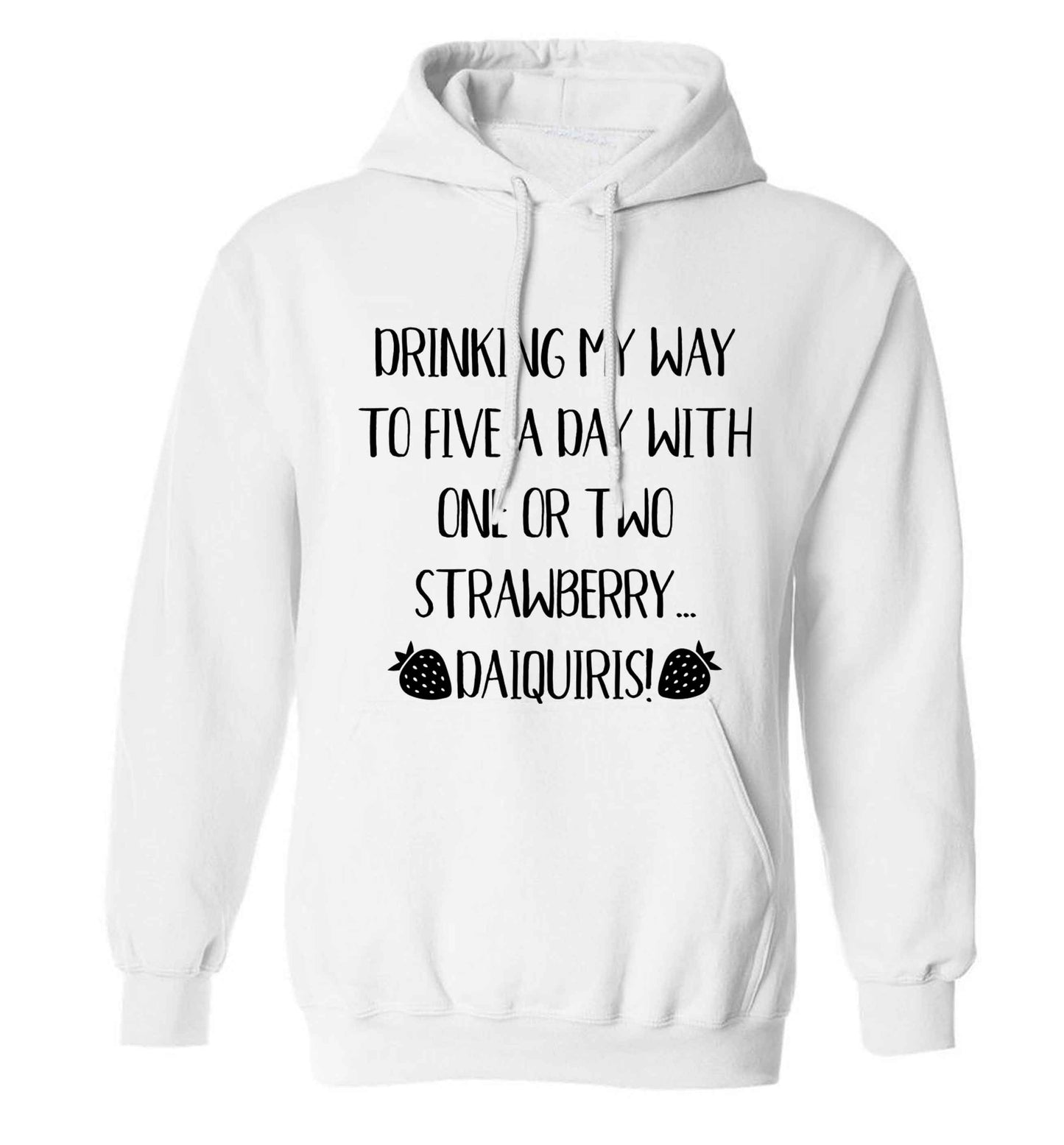 Drinking my way to five a day with one or two straberry daiquiris adults unisex white hoodie 2XL