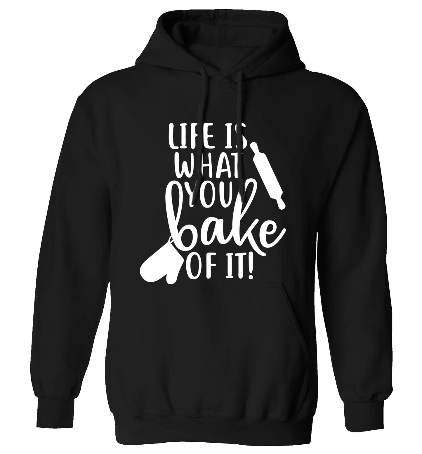 Life is what you bake of it adults unisex black hoodie 2XL