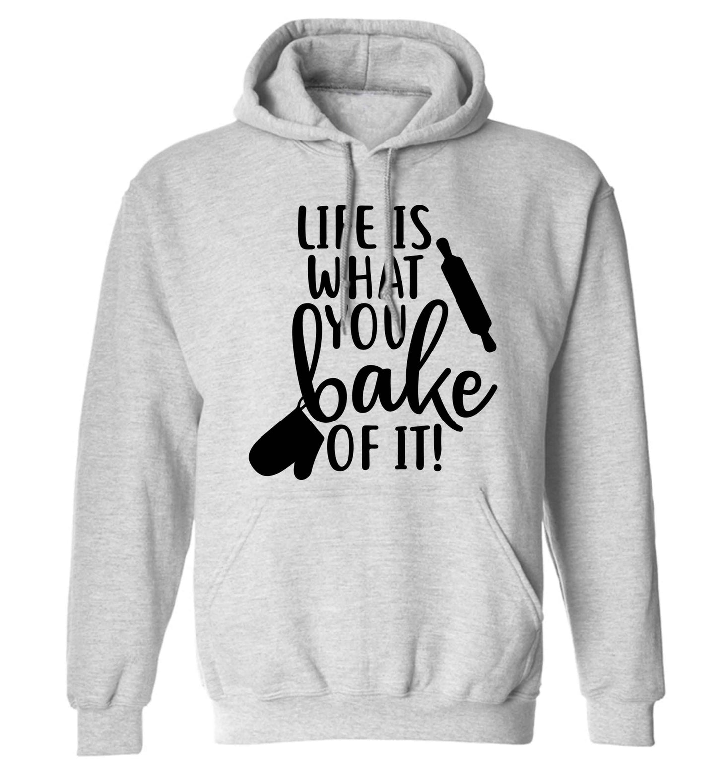 Life is what you bake of it adults unisex grey hoodie 2XL