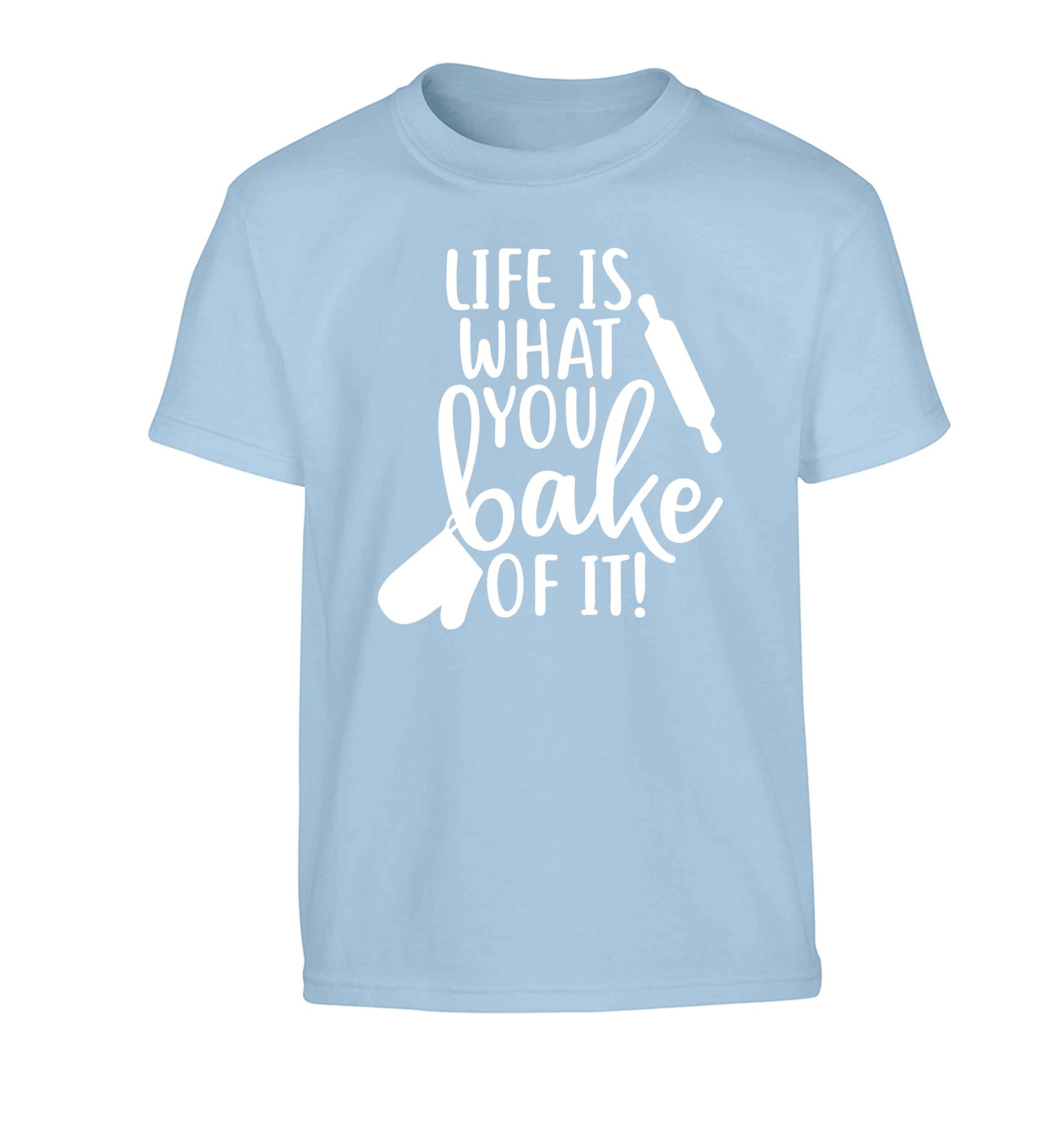 Life is what you bake of it Children's light blue Tshirt 12-13 Years