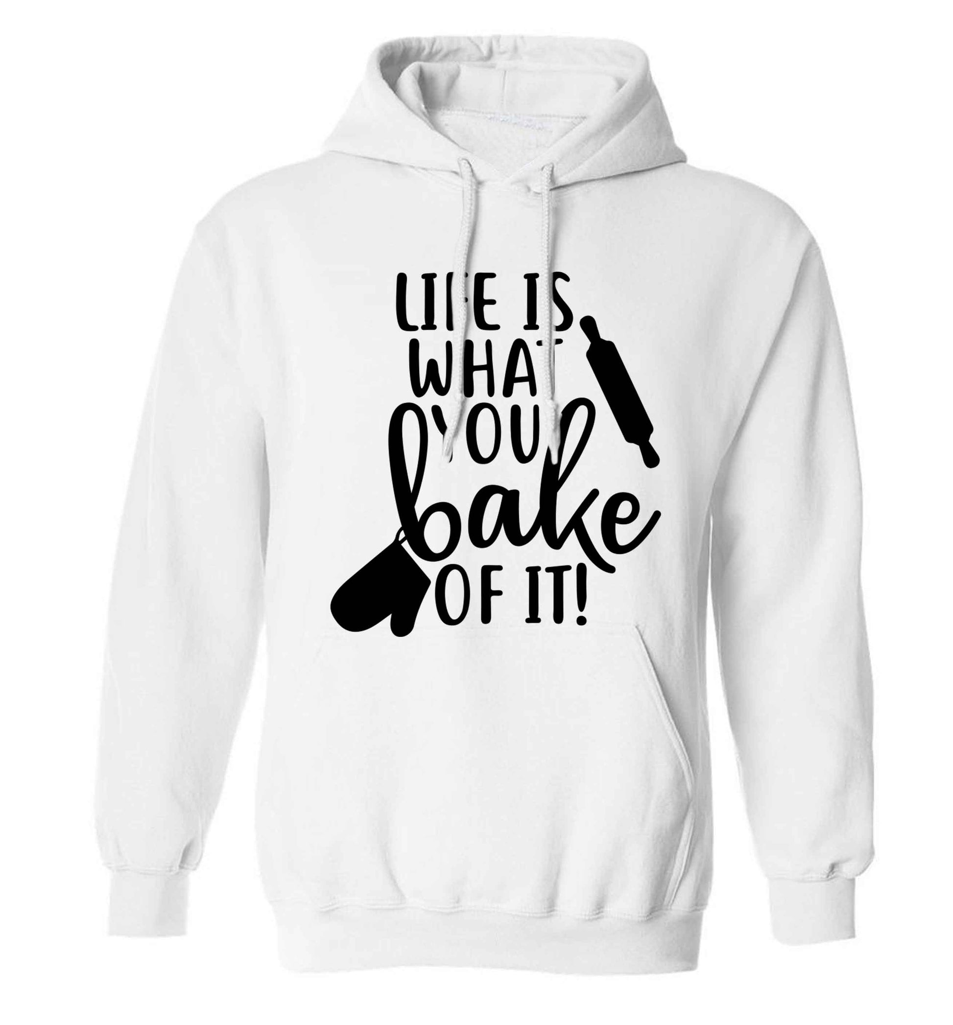 Life is what you bake of it adults unisex white hoodie 2XL