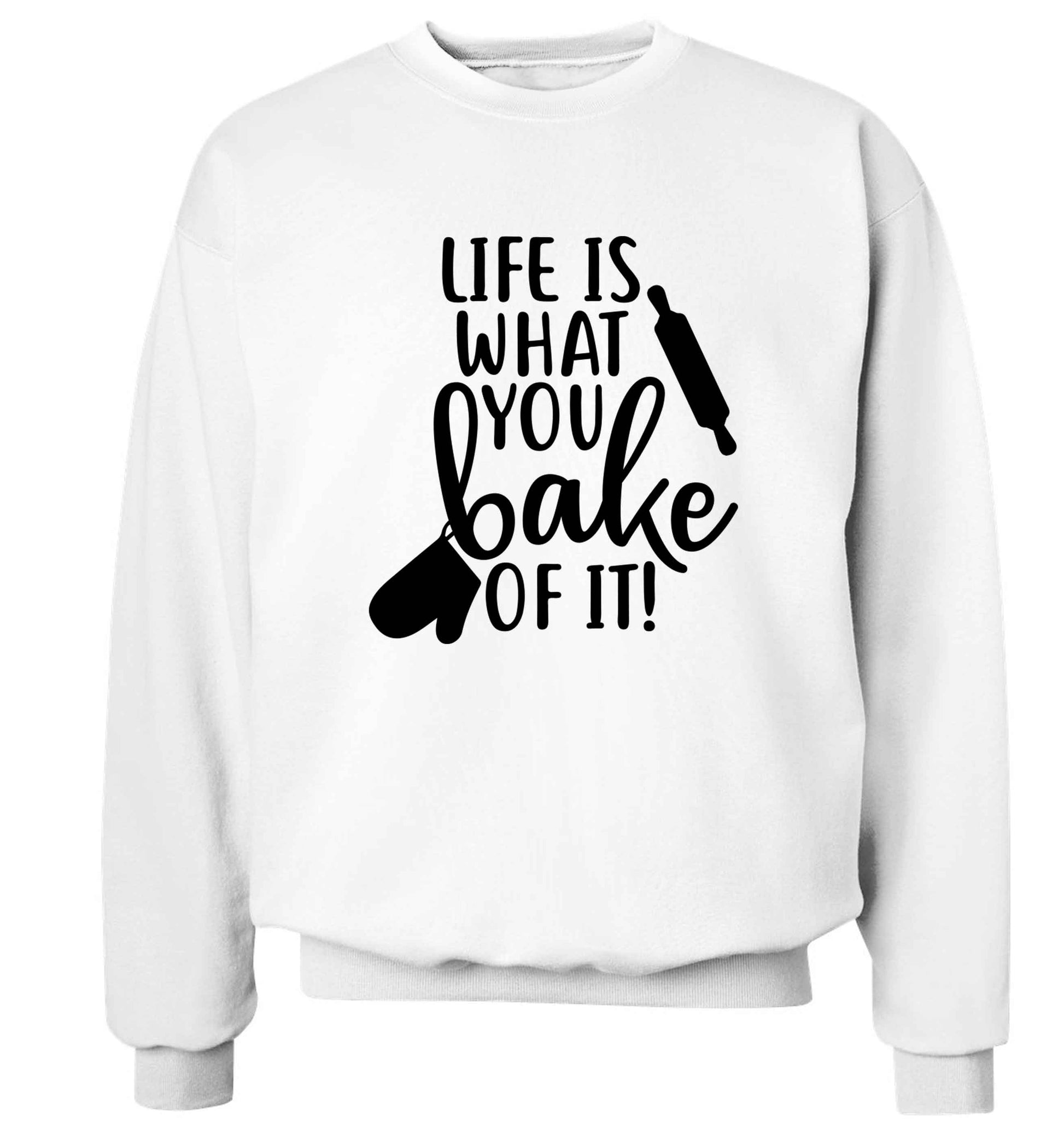 Life is what you bake of it Adult's unisex white Sweater 2XL