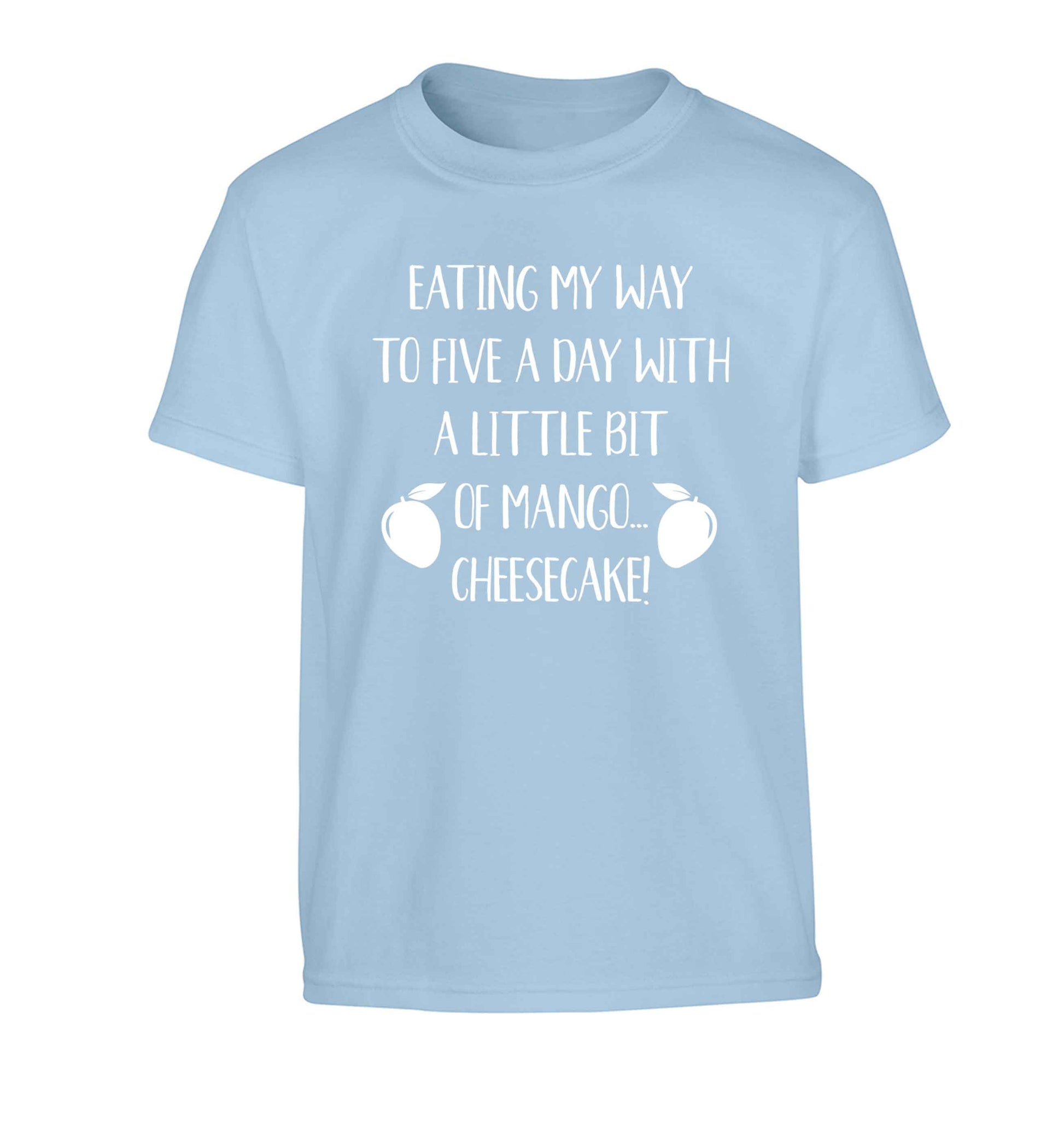 Eating my way to five a day with a little bit of mango cheesecake Children's light blue Tshirt 12-13 Years