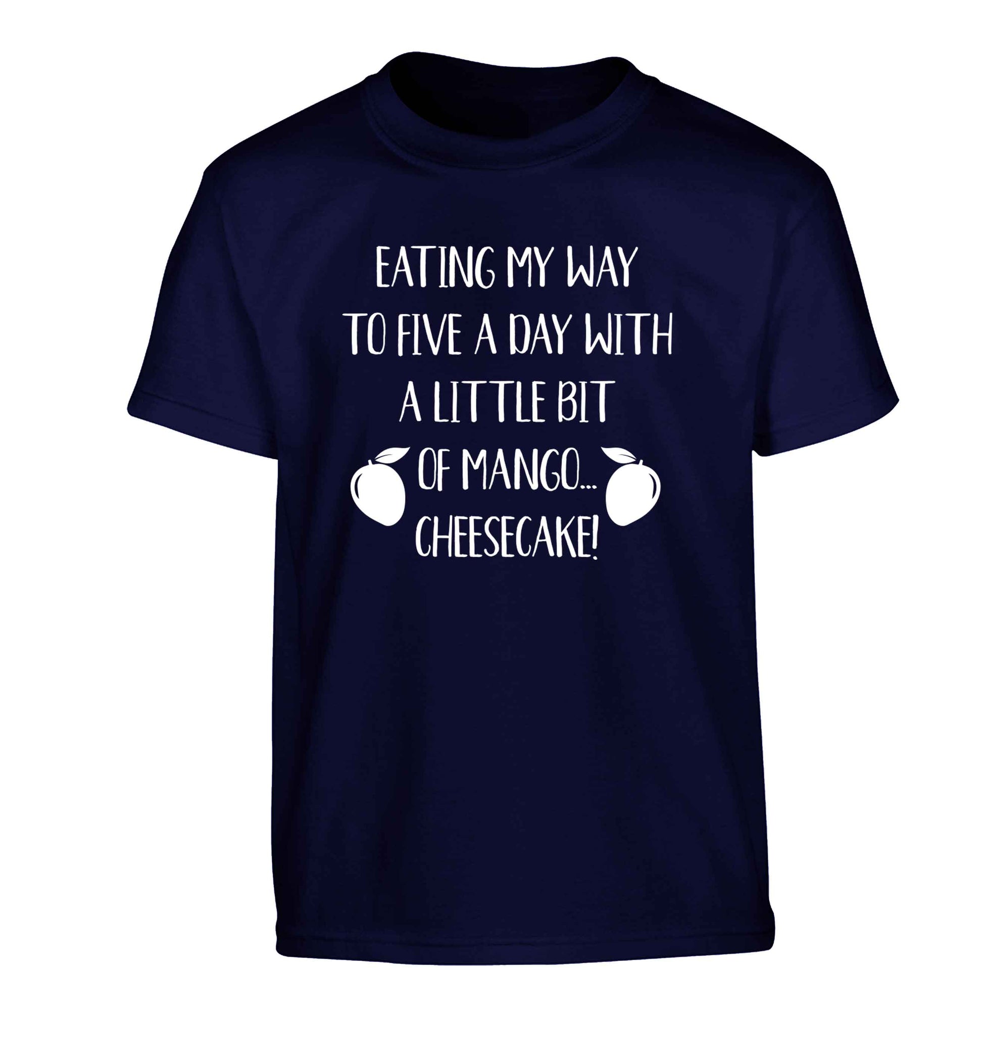 Eating my way to five a day with a little bit of mango cheesecake Children's navy Tshirt 12-13 Years