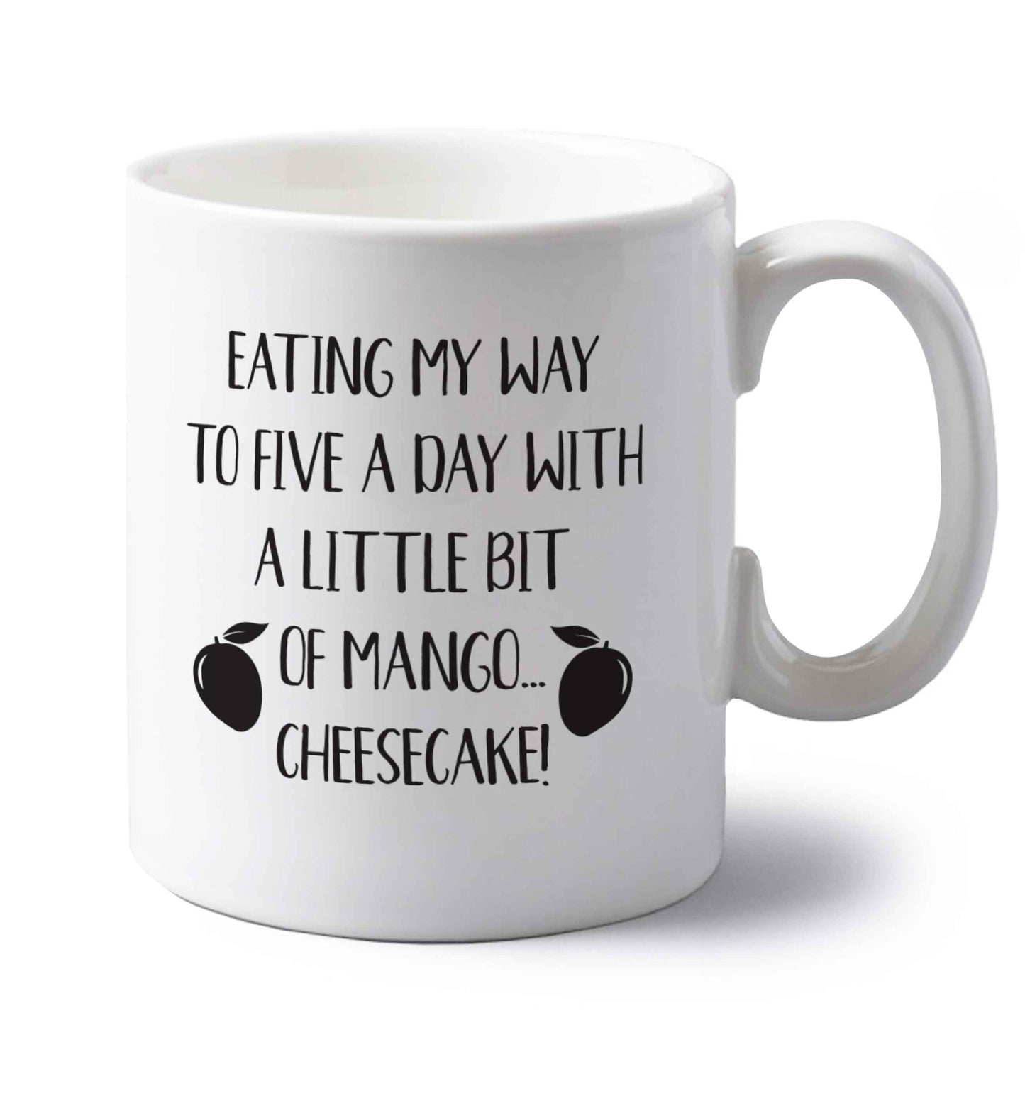 Eating my way to five a day with a little bit of mango cheesecake left handed white ceramic mug 