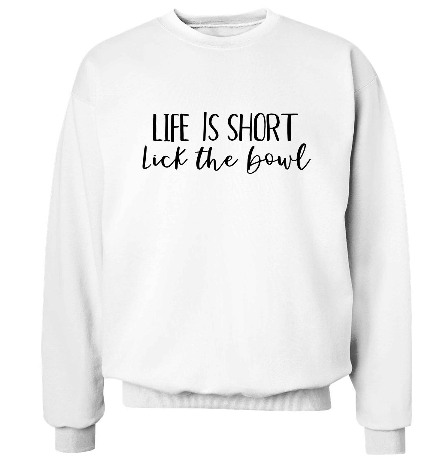 Life is short lick the bowl Adult's unisex white Sweater 2XL