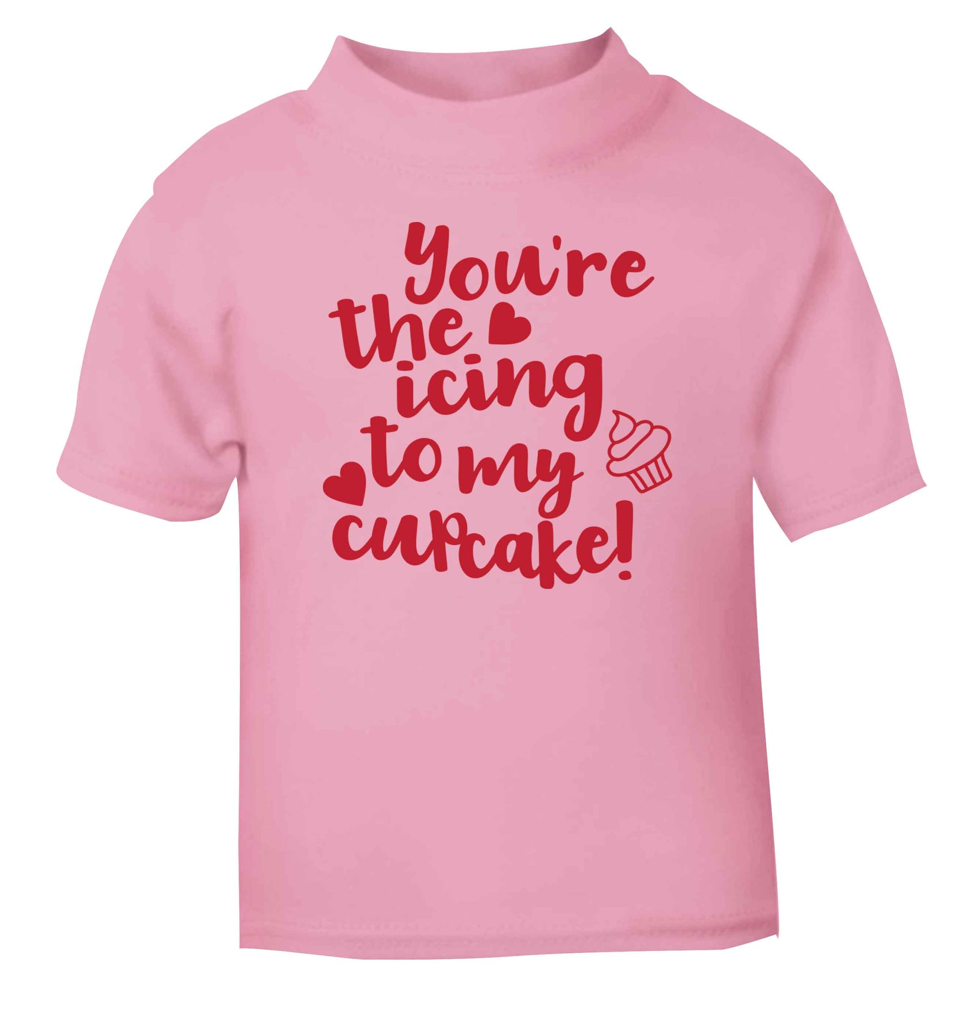 You're the icing to my cupcake light pink Baby Toddler Tshirt 2 Years