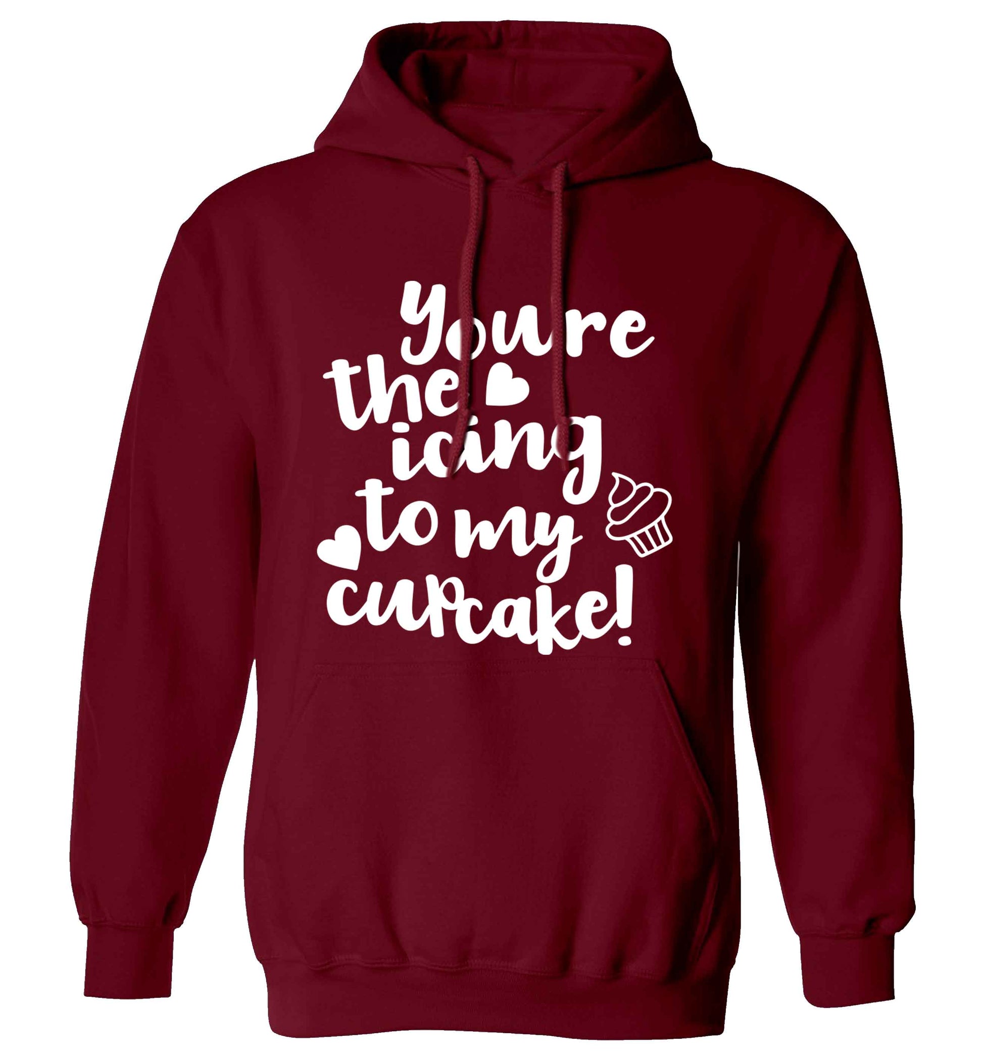 You're the icing to my cupcake adults unisex maroon hoodie 2XL