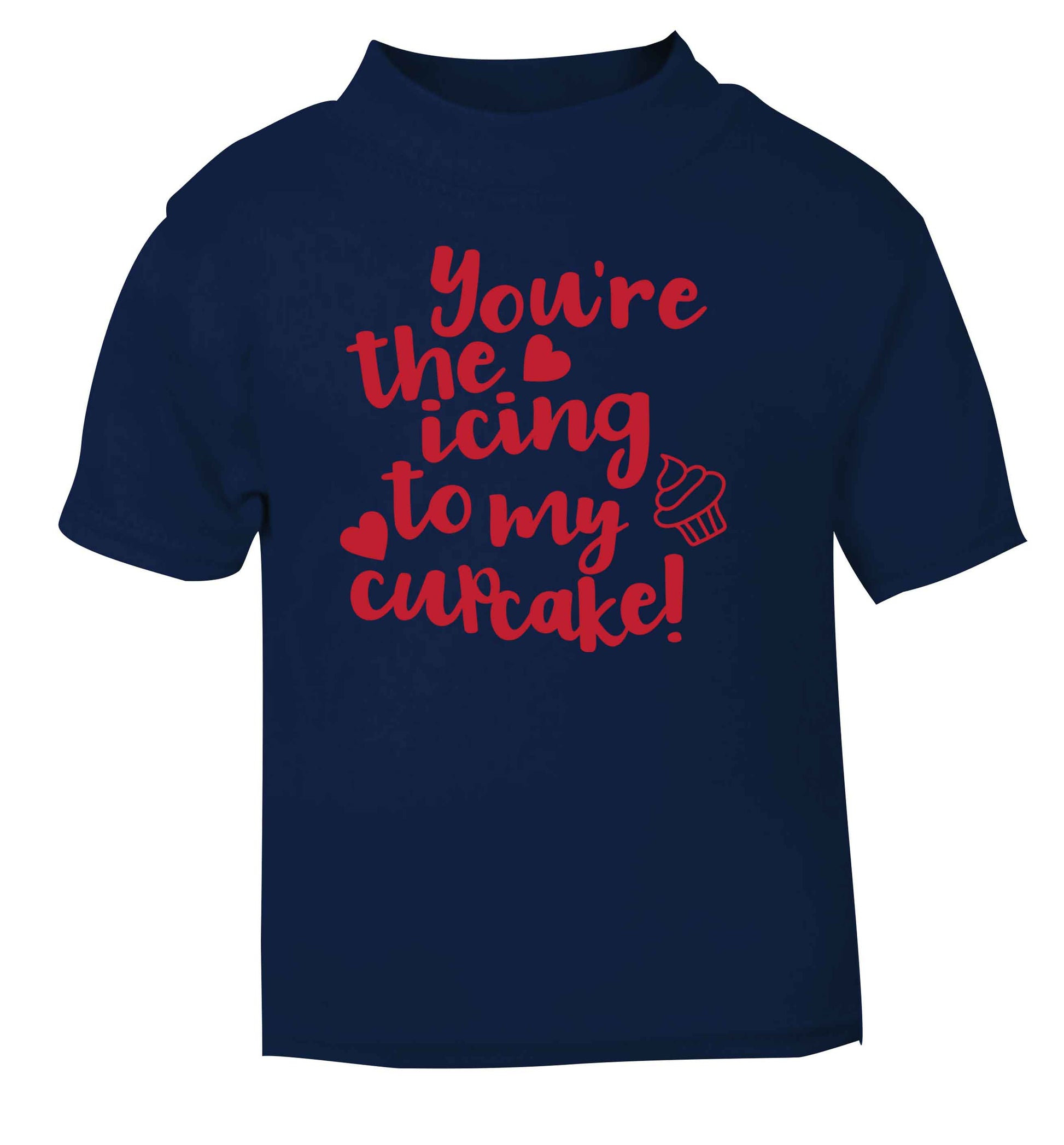 You're the icing to my cupcake navy Baby Toddler Tshirt 2 Years