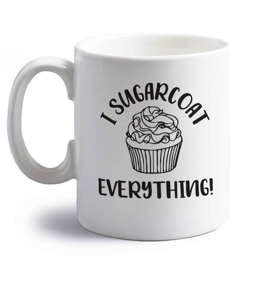I sugarcoat everything right handed white ceramic mug 