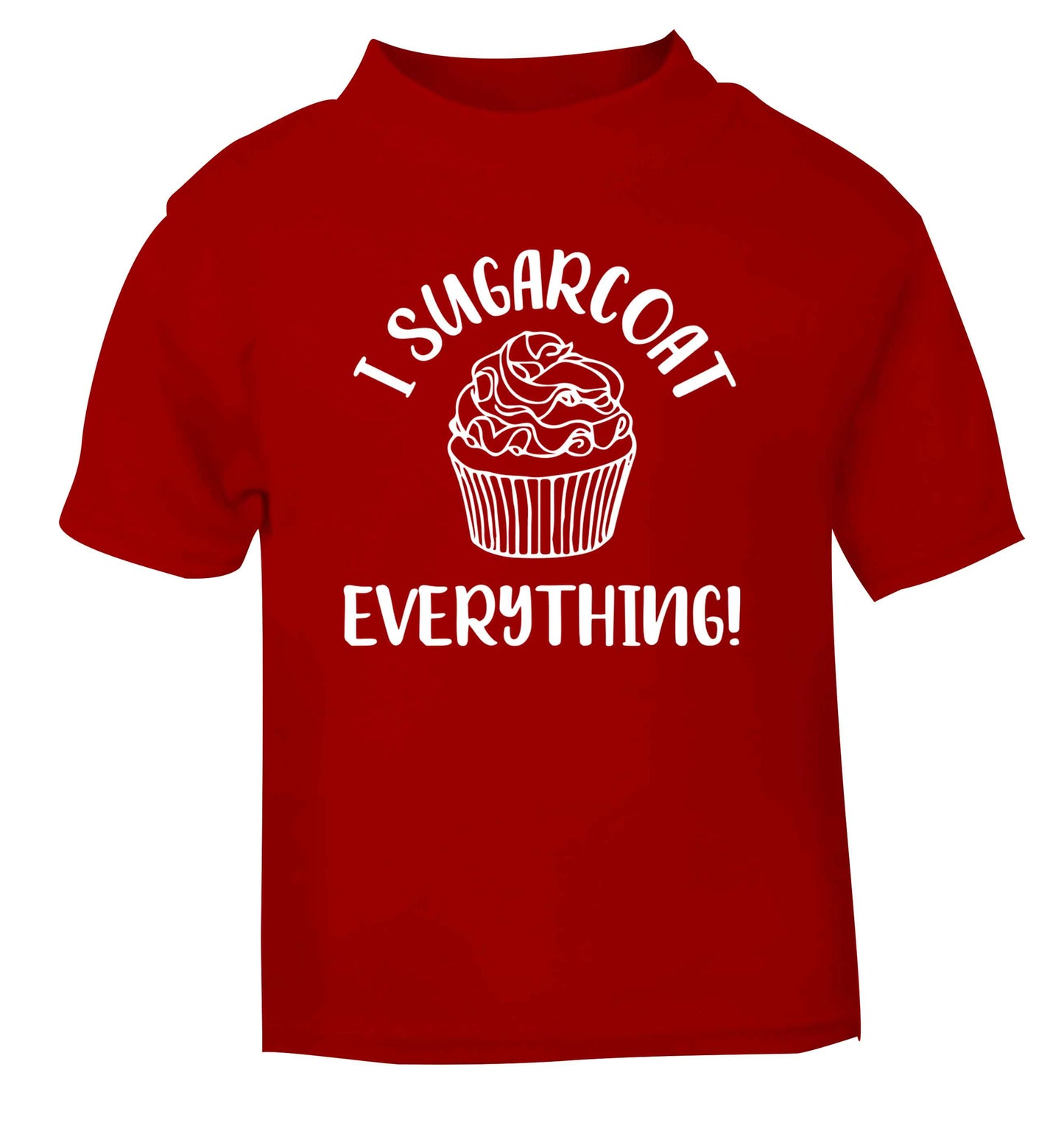 I sugarcoat everything red Baby Toddler Tshirt 2 Years