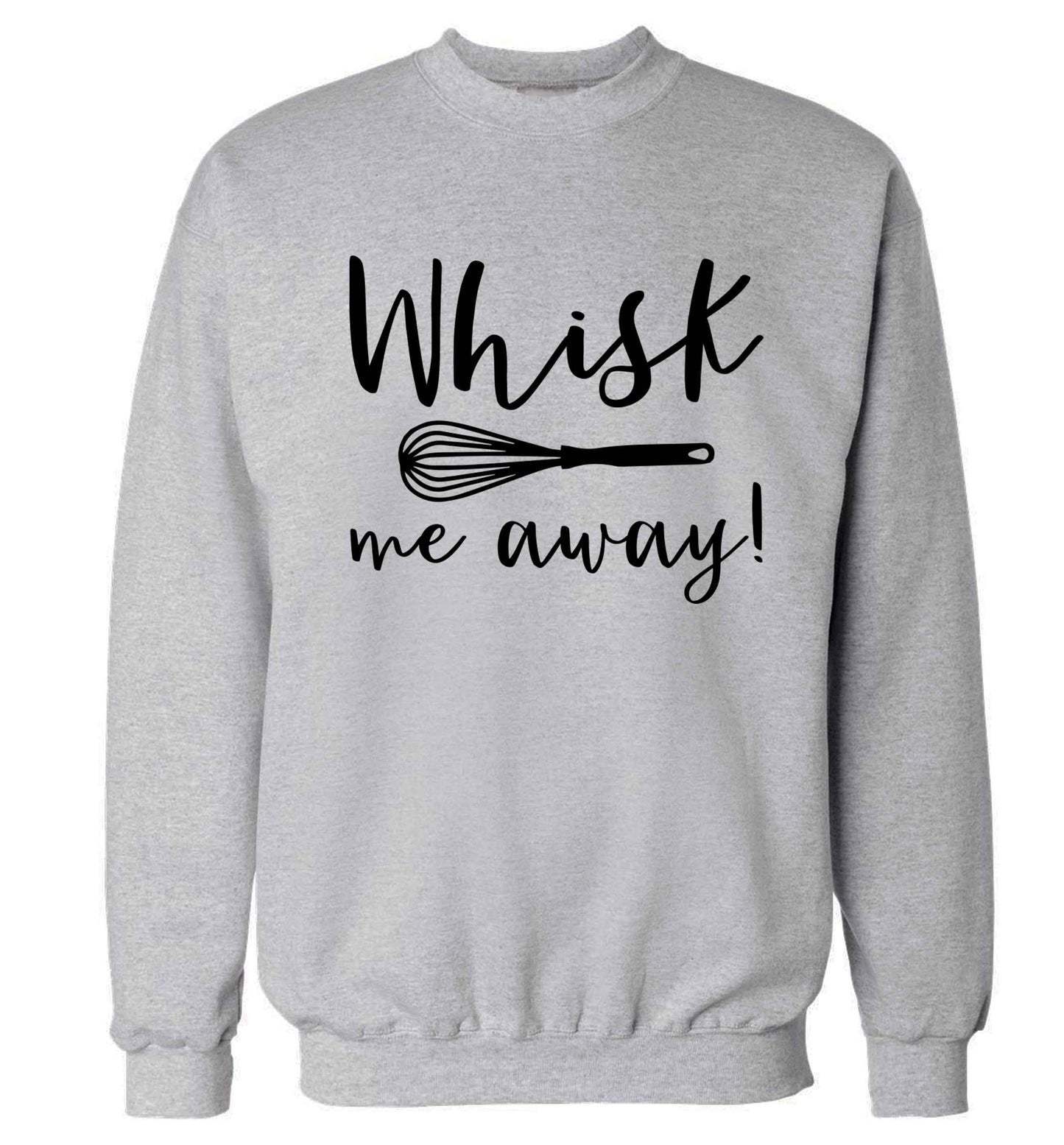 Whisk me away Adult's unisex grey Sweater 2XL