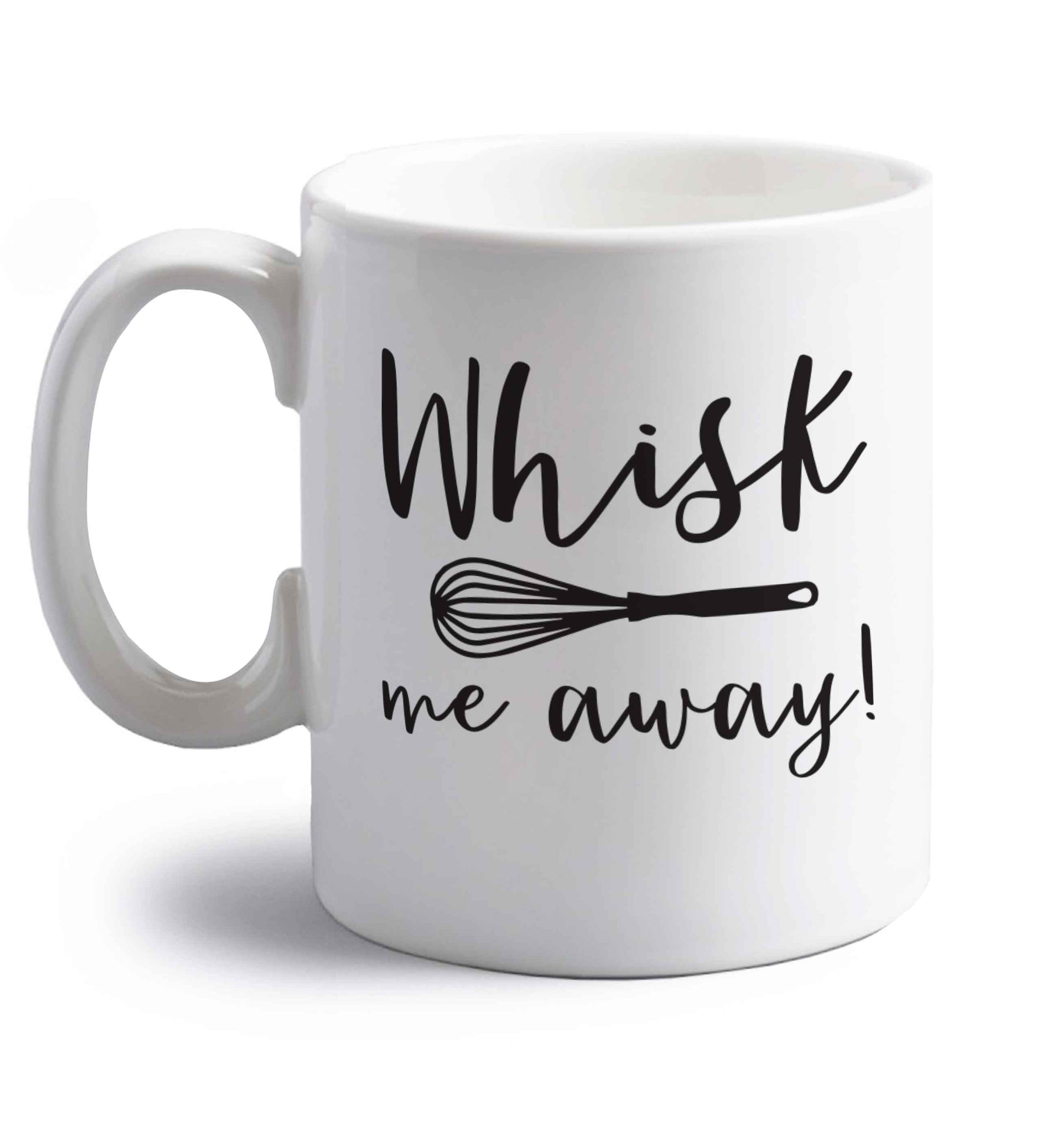 Whisk me away right handed white ceramic mug 
