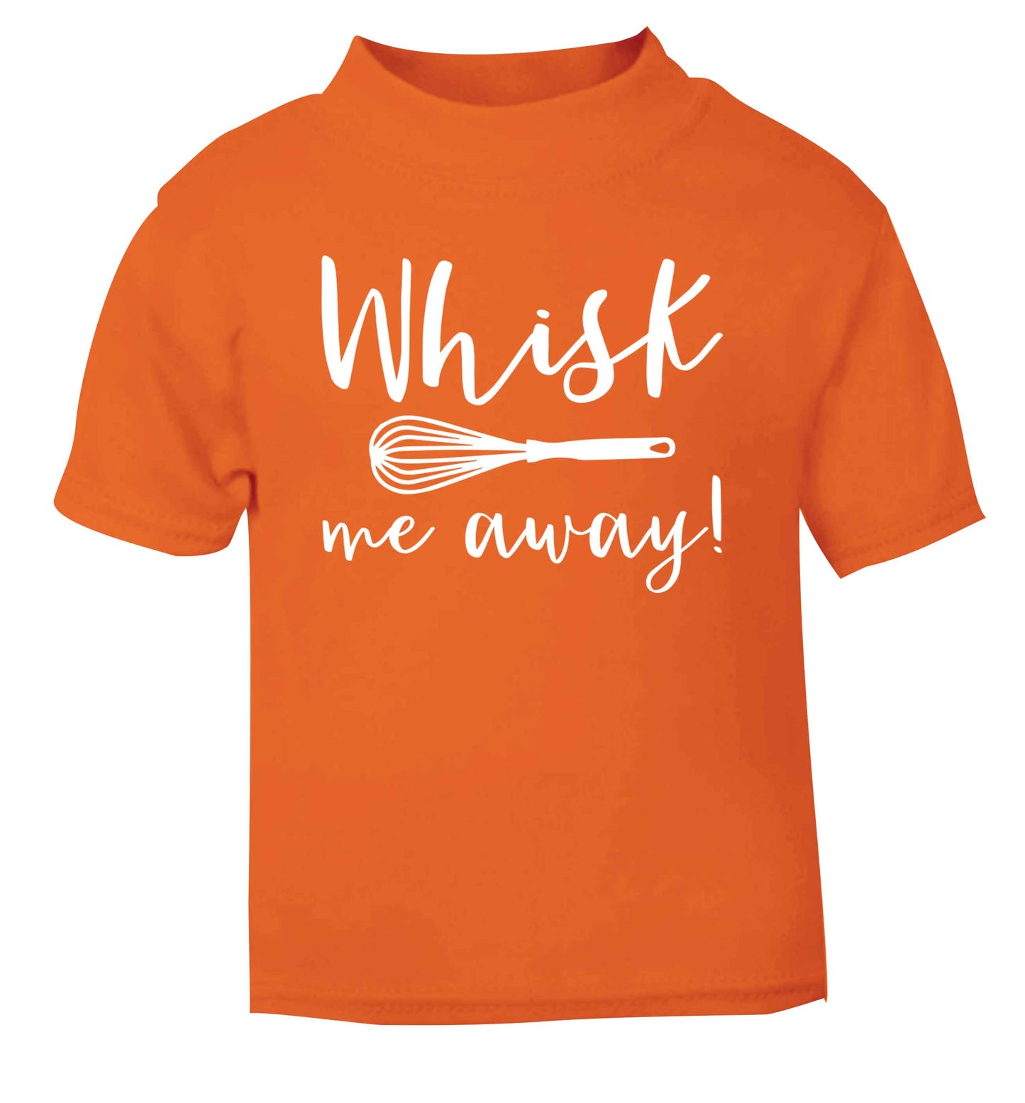 Whisk me away orange Baby Toddler Tshirt 2 Years