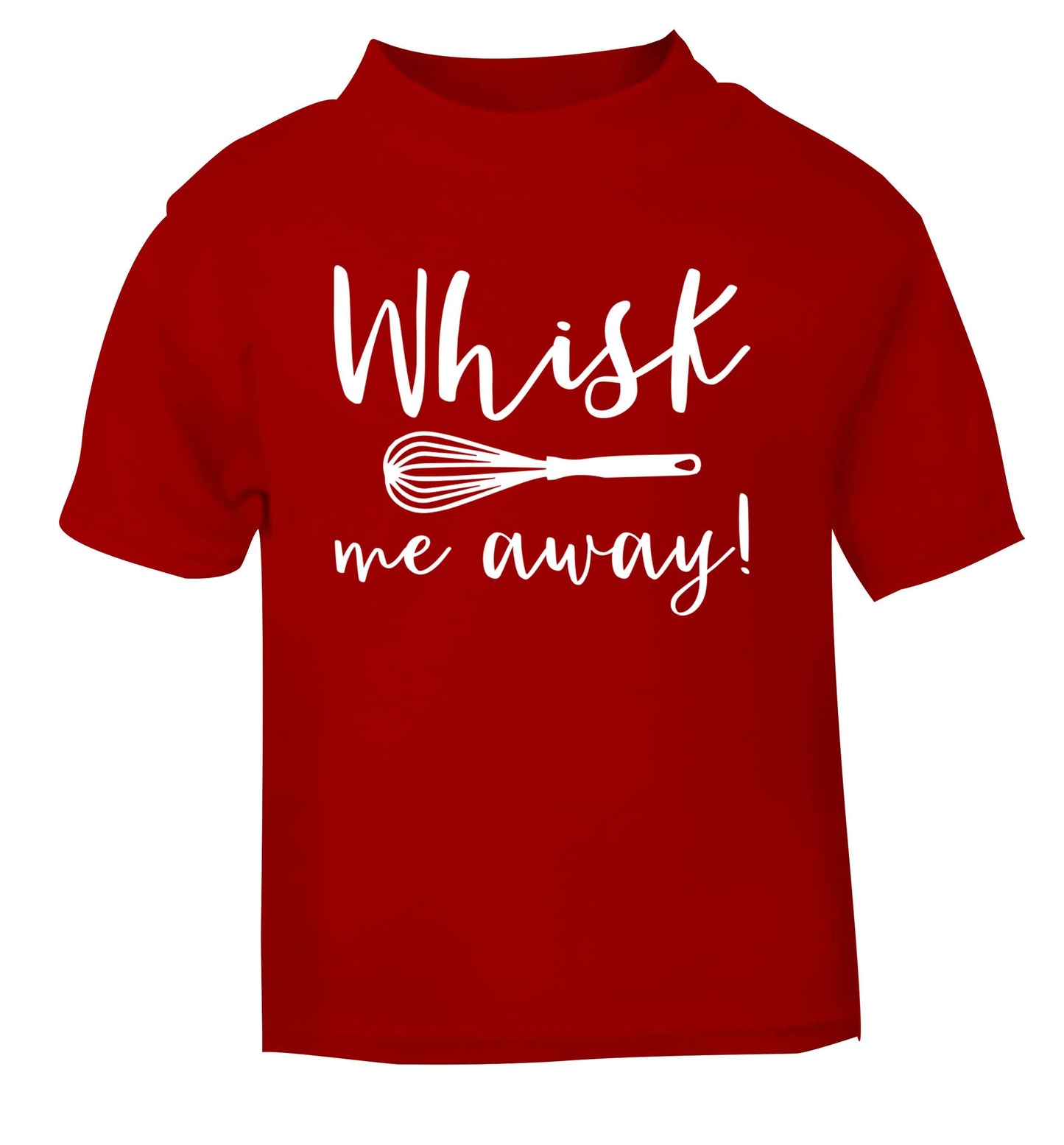 Whisk me away red Baby Toddler Tshirt 2 Years