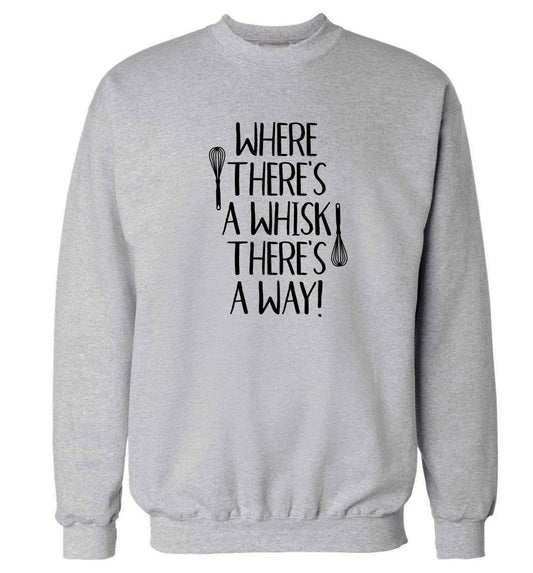Where there's a whisk there's a way Adult's unisex grey Sweater 2XL