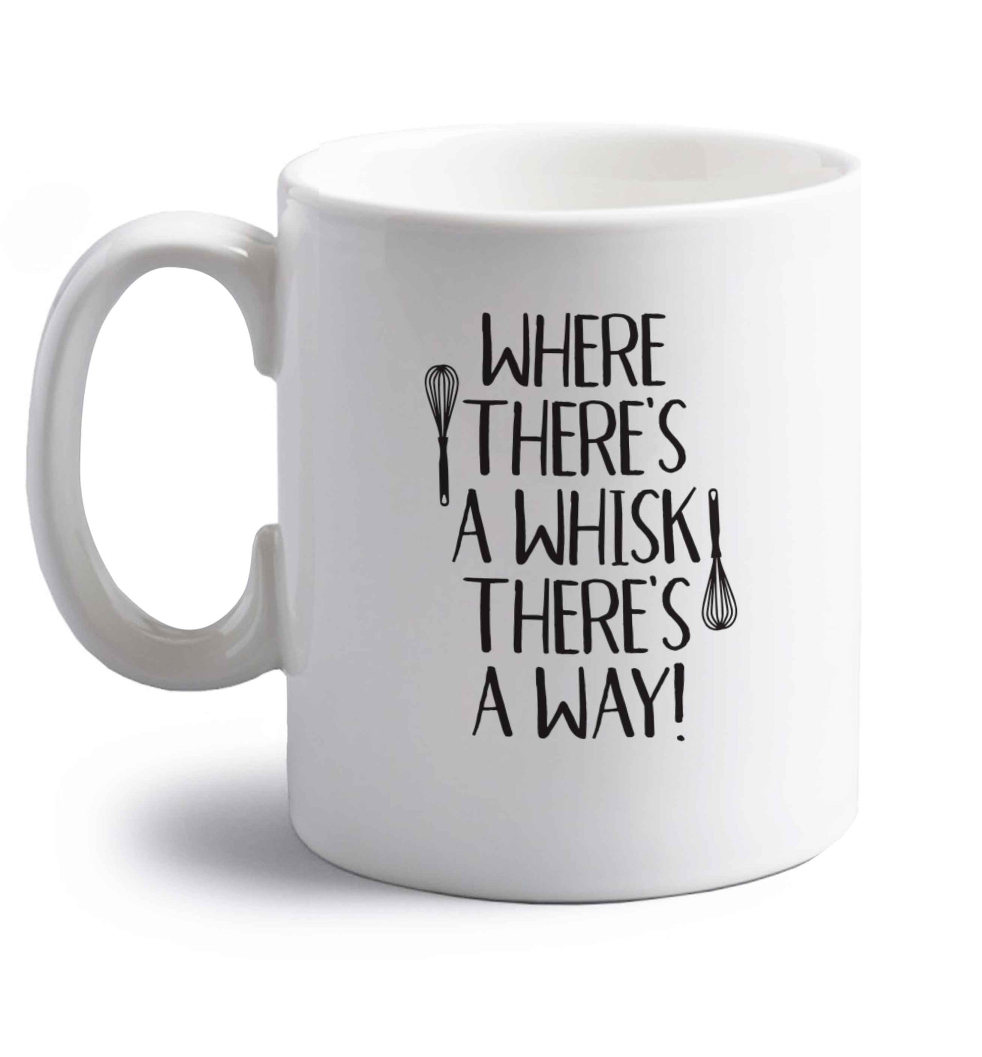 Where there's a whisk there's a way right handed white ceramic mug 