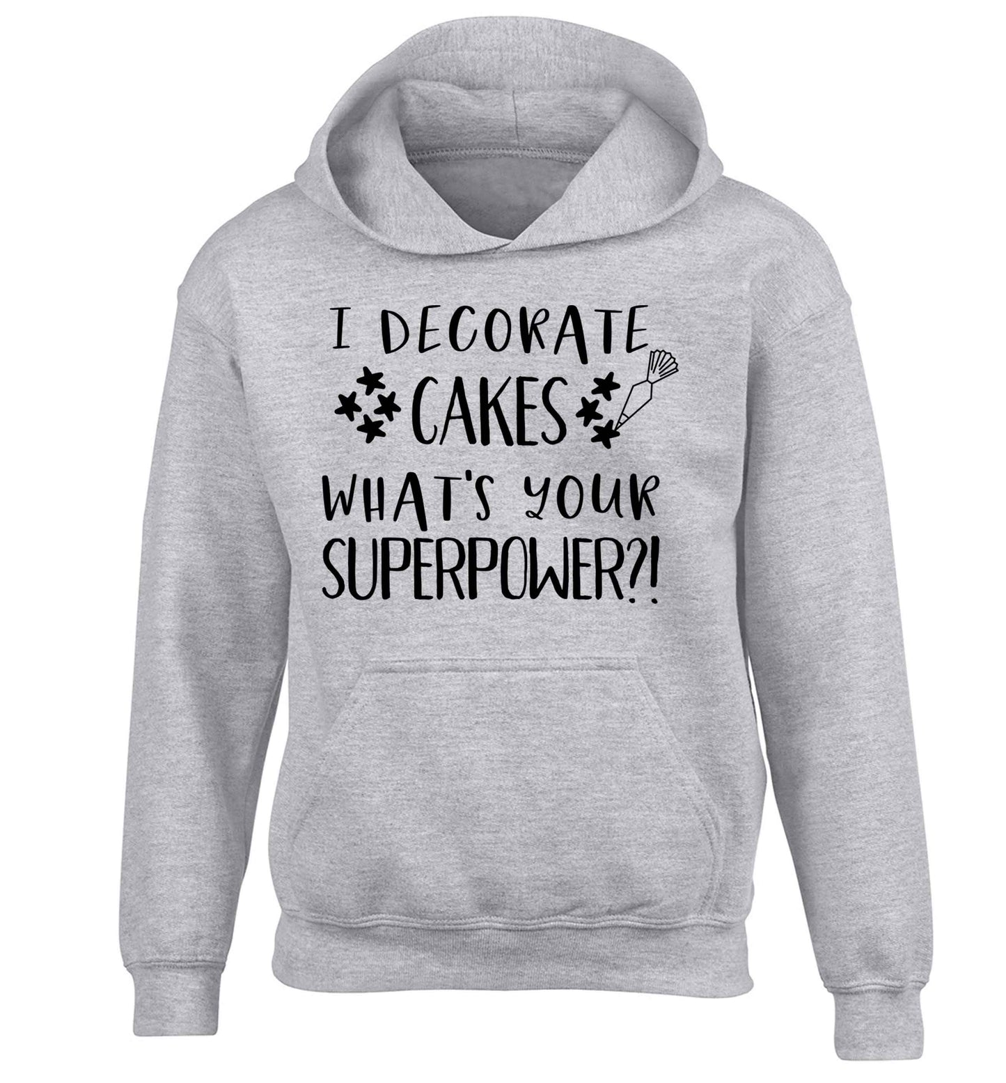 I decorate cakes what's your superpower?! children's grey hoodie 12-13 Years