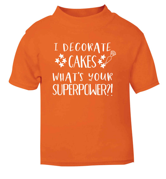 I decorate cakes what's your superpower?! orange Baby Toddler Tshirt 2 Years