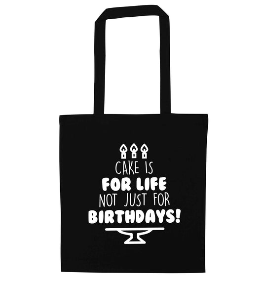 Cake is for life not just for birthdays black tote bag