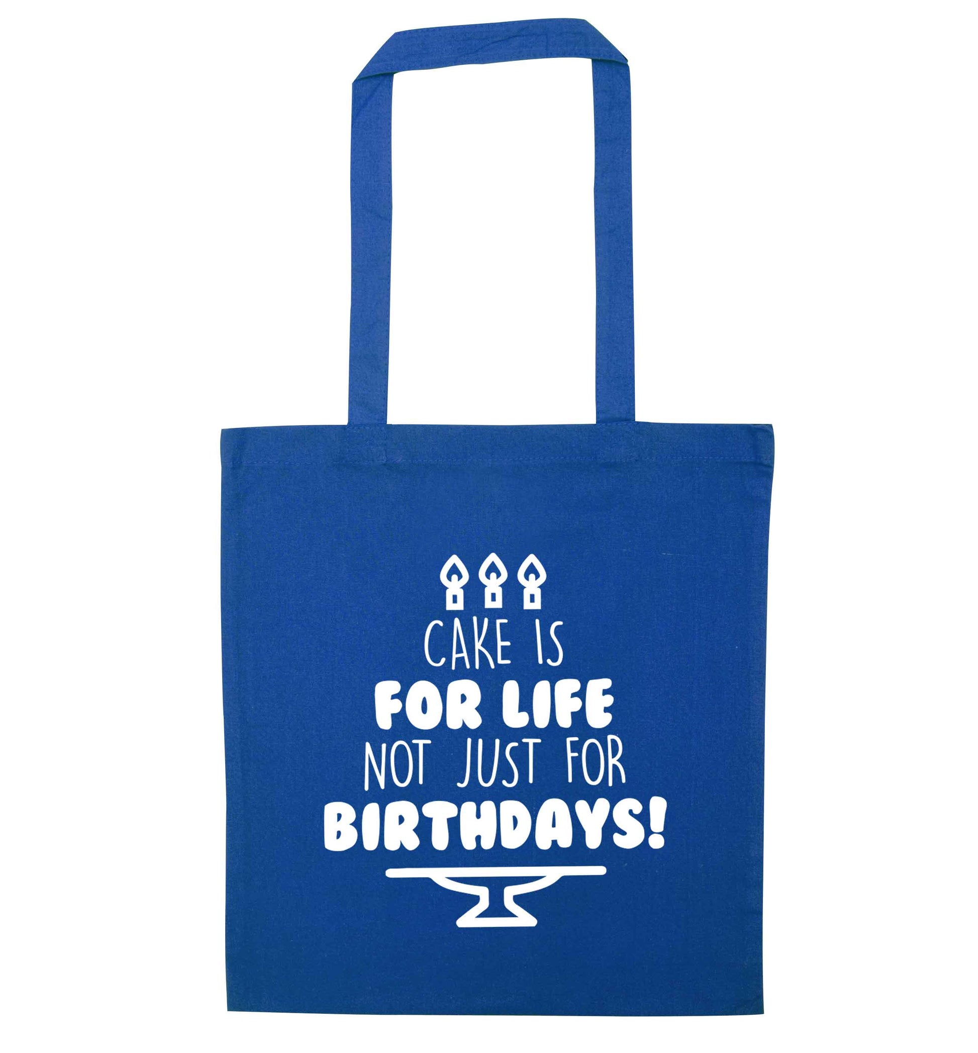 Cake is for life not just for birthdays blue tote bag