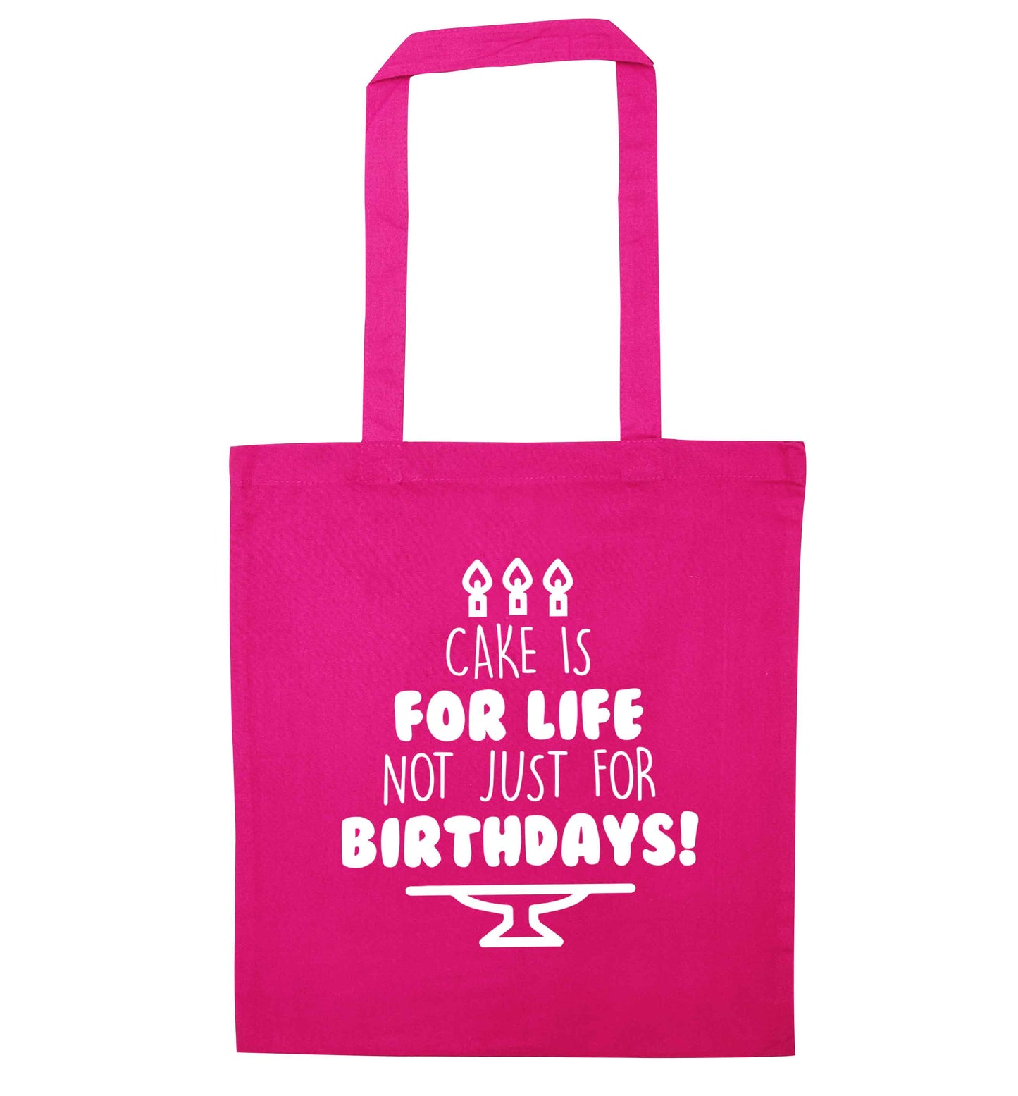 Cake is for life not just for birthdays pink tote bag