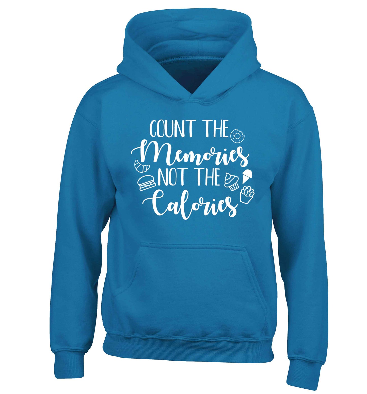 Count the memories not the calories children's blue hoodie 12-13 Years