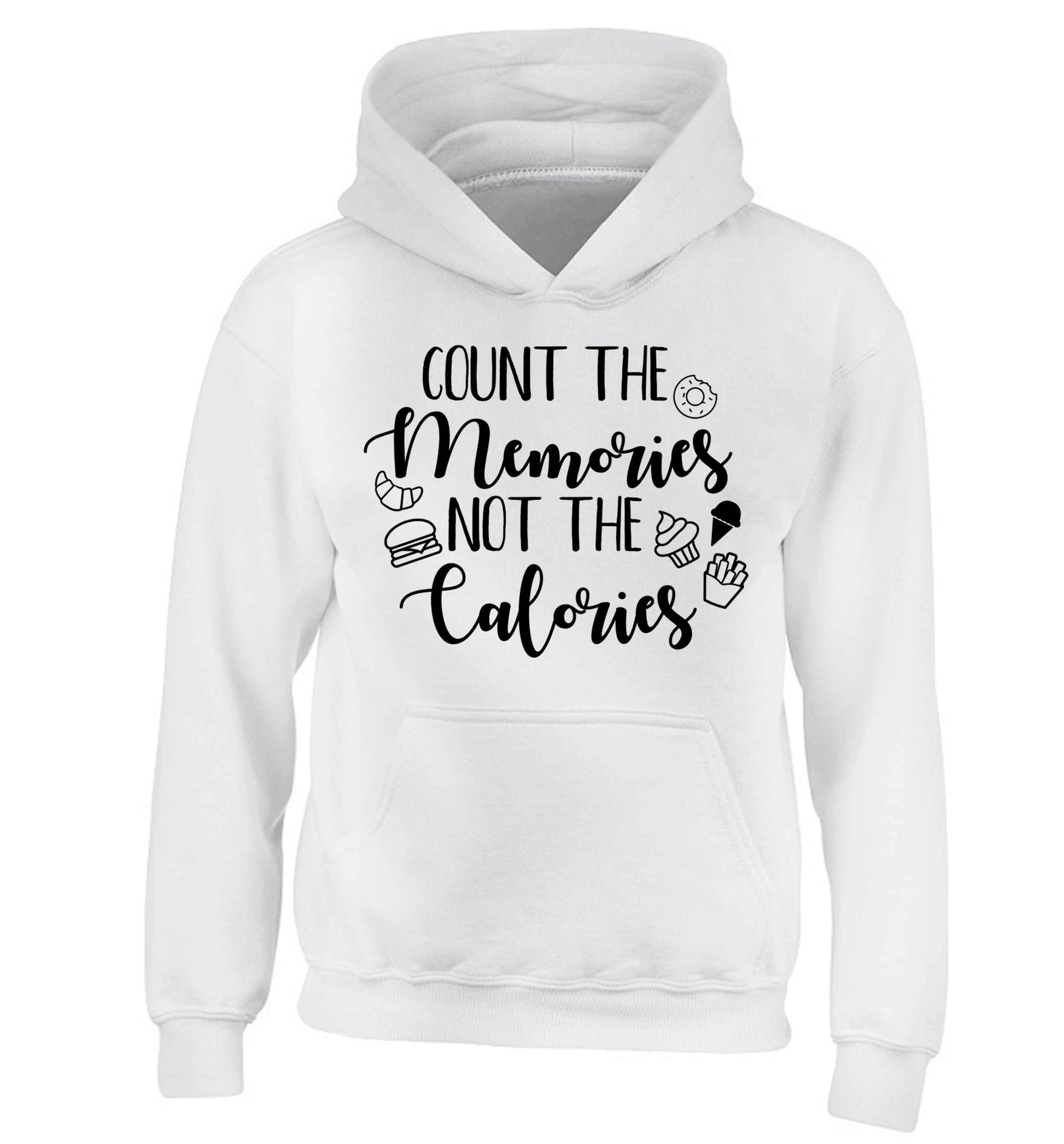 Count the memories not the calories children's white hoodie 12-13 Years