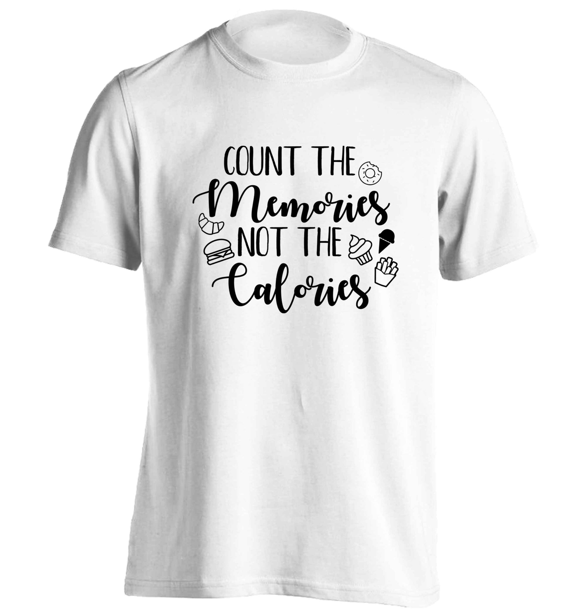 Count the memories not the calories adults unisex white Tshirt 2XL