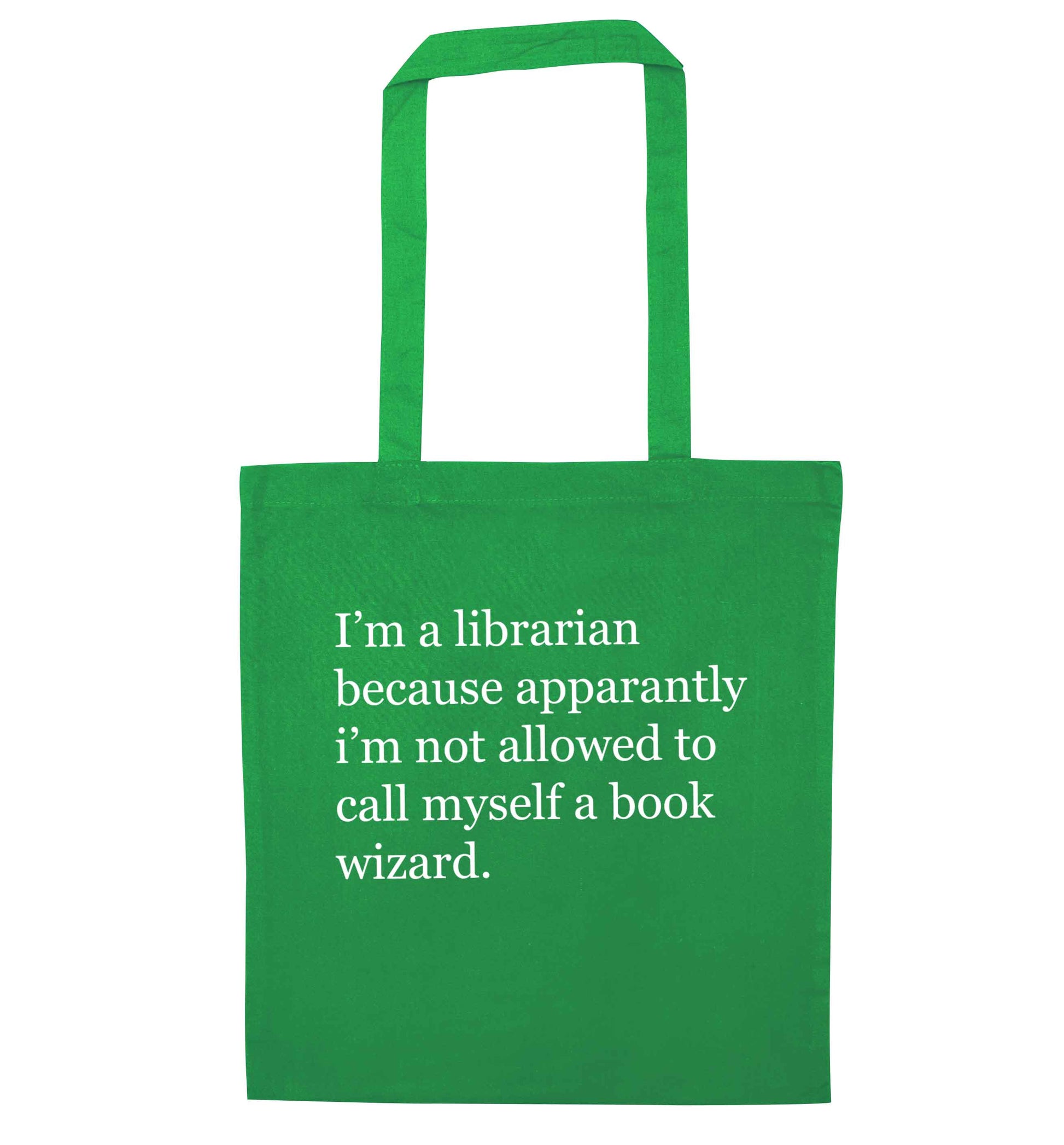 iÕm a librarian because apparantly iÕm not allowed to call myself a book wizard green tote bag