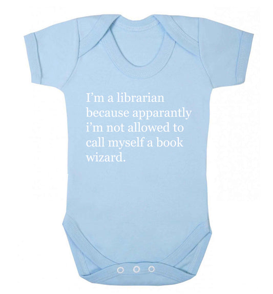 i√ïm a librarian because apparantly i√ïm not allowed to call myself a book wizard Baby Vest pale blue 18-24 months