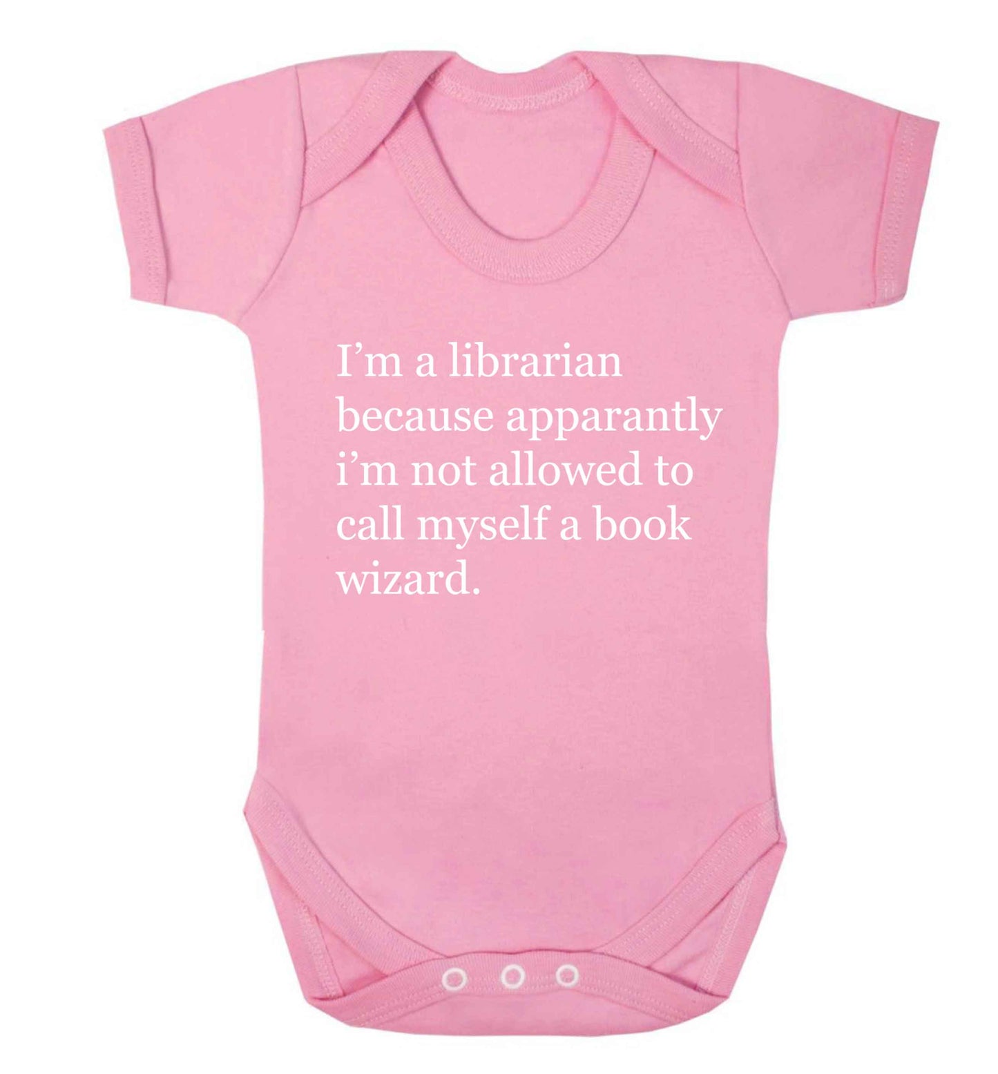 i√ïm a librarian because apparantly i√ïm not allowed to call myself a book wizard Baby Vest pale pink 18-24 months