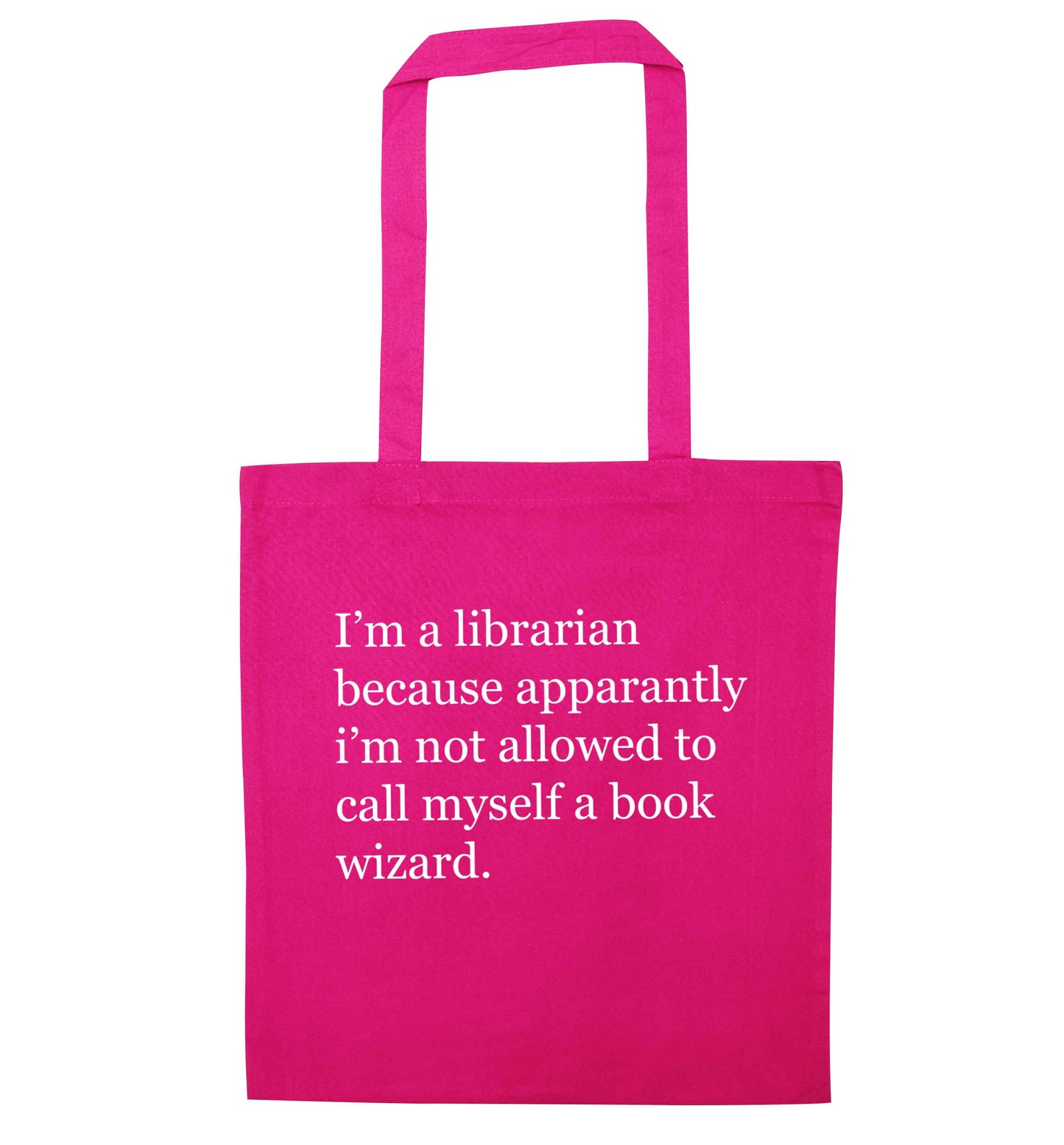 iÕm a librarian because apparantly iÕm not allowed to call myself a book wizard pink tote bag