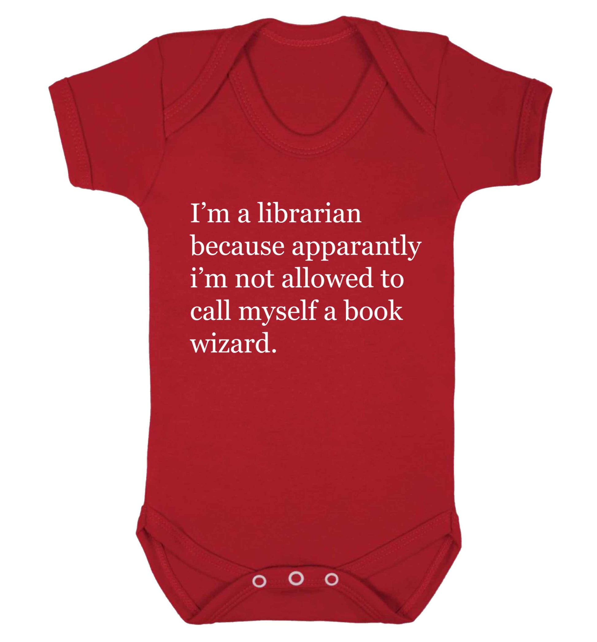 i√ïm a librarian because apparantly i√ïm not allowed to call myself a book wizard Baby Vest red 18-24 months