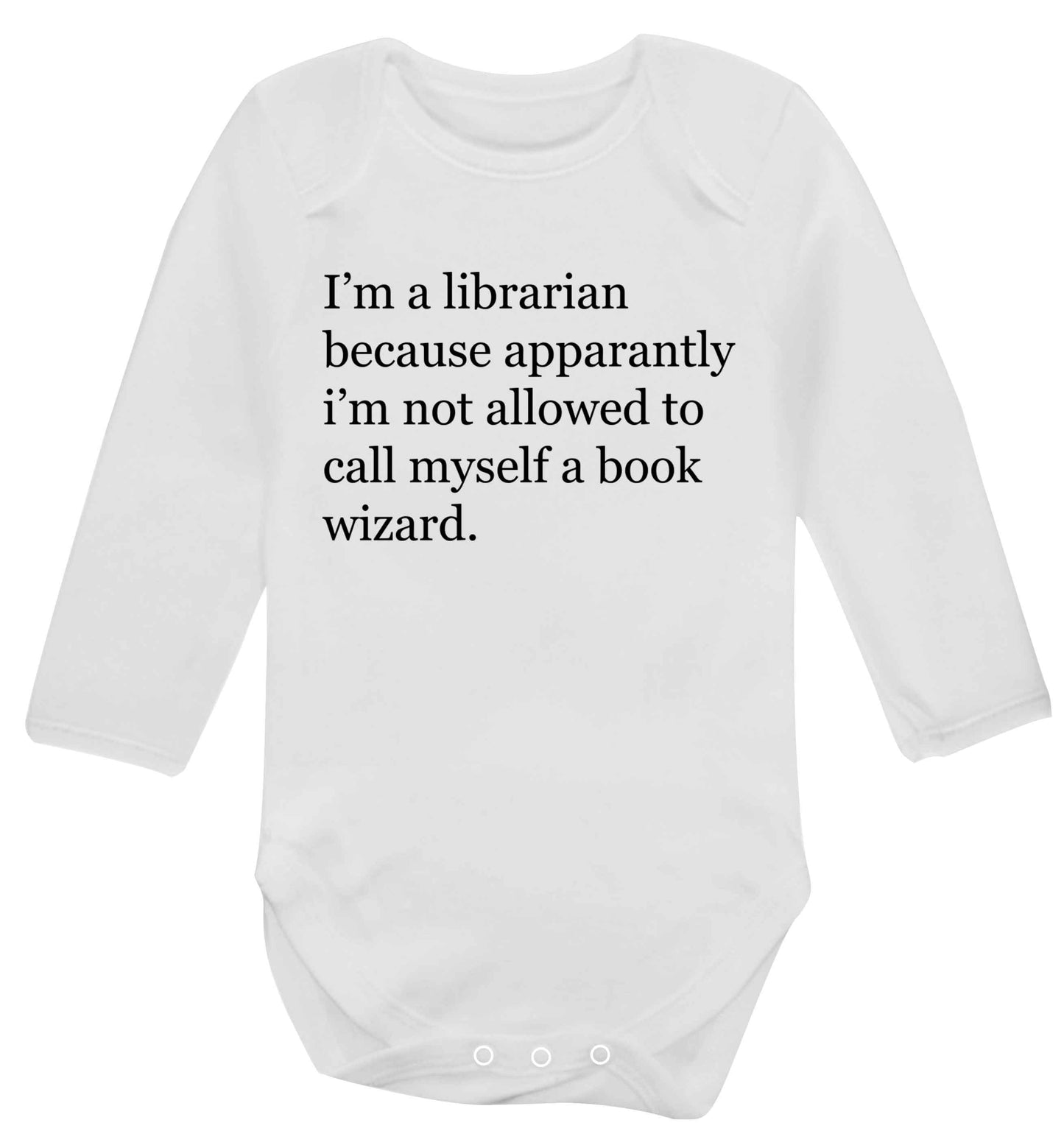 i√ïm a librarian because apparantly i√ïm not allowed to call myself a book wizard Baby Vest long sleeved white 6-12 months