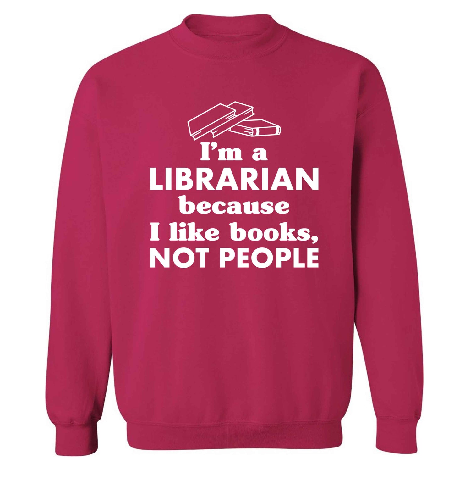 I'm a librarian because I like books not people Adult's unisex pink Sweater 2XL
