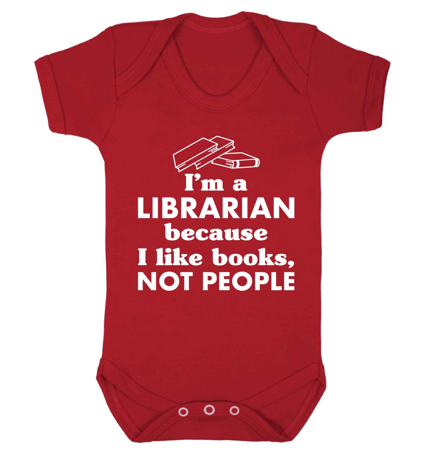 I'm a librarian because I like books not people Baby Vest red 18-24 months