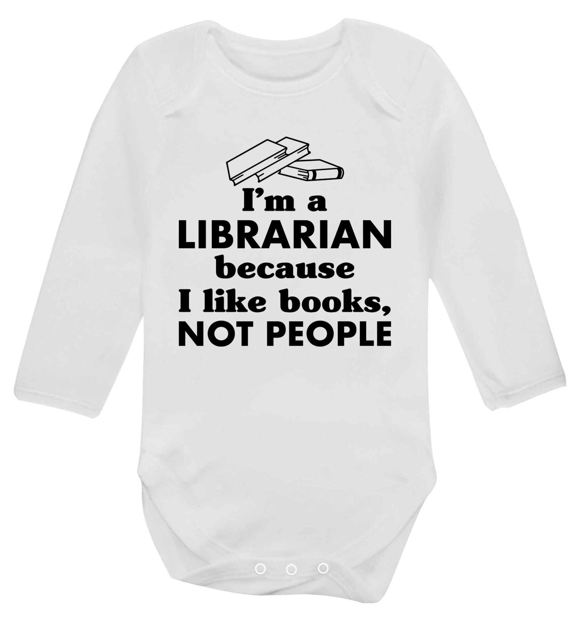 I'm a librarian because I like books not people Baby Vest long sleeved white 6-12 months