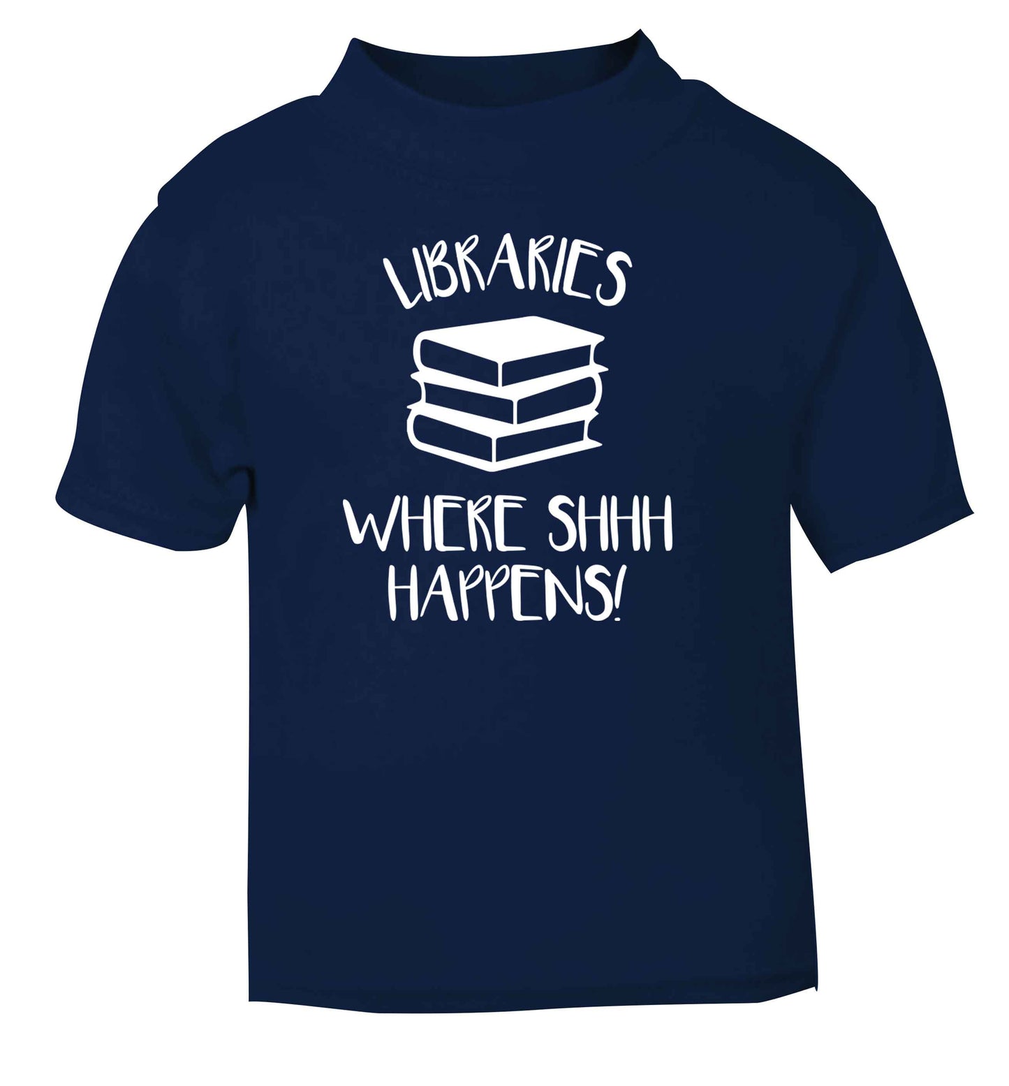 Libraries where shh happens! navy Baby Toddler Tshirt 2 Years