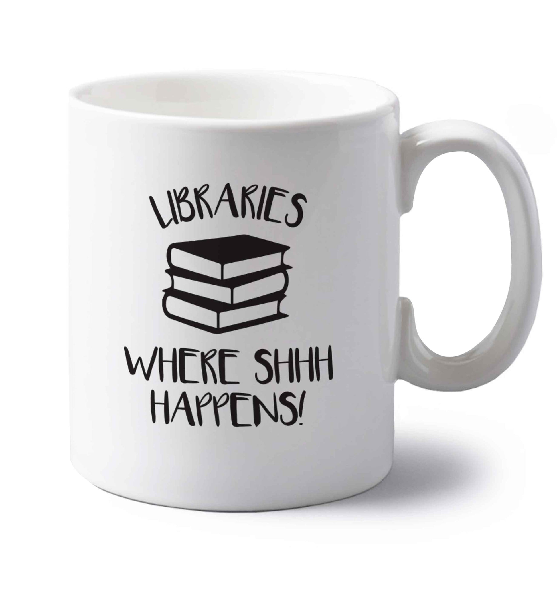 Libraries where shh happens! left handed white ceramic mug 