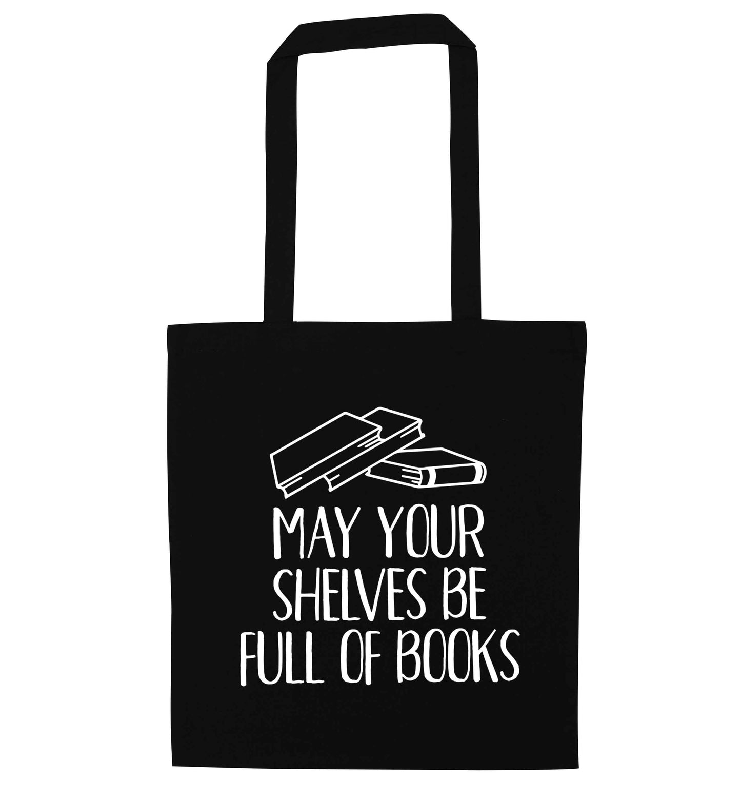 May your shelves be full of books black tote bag