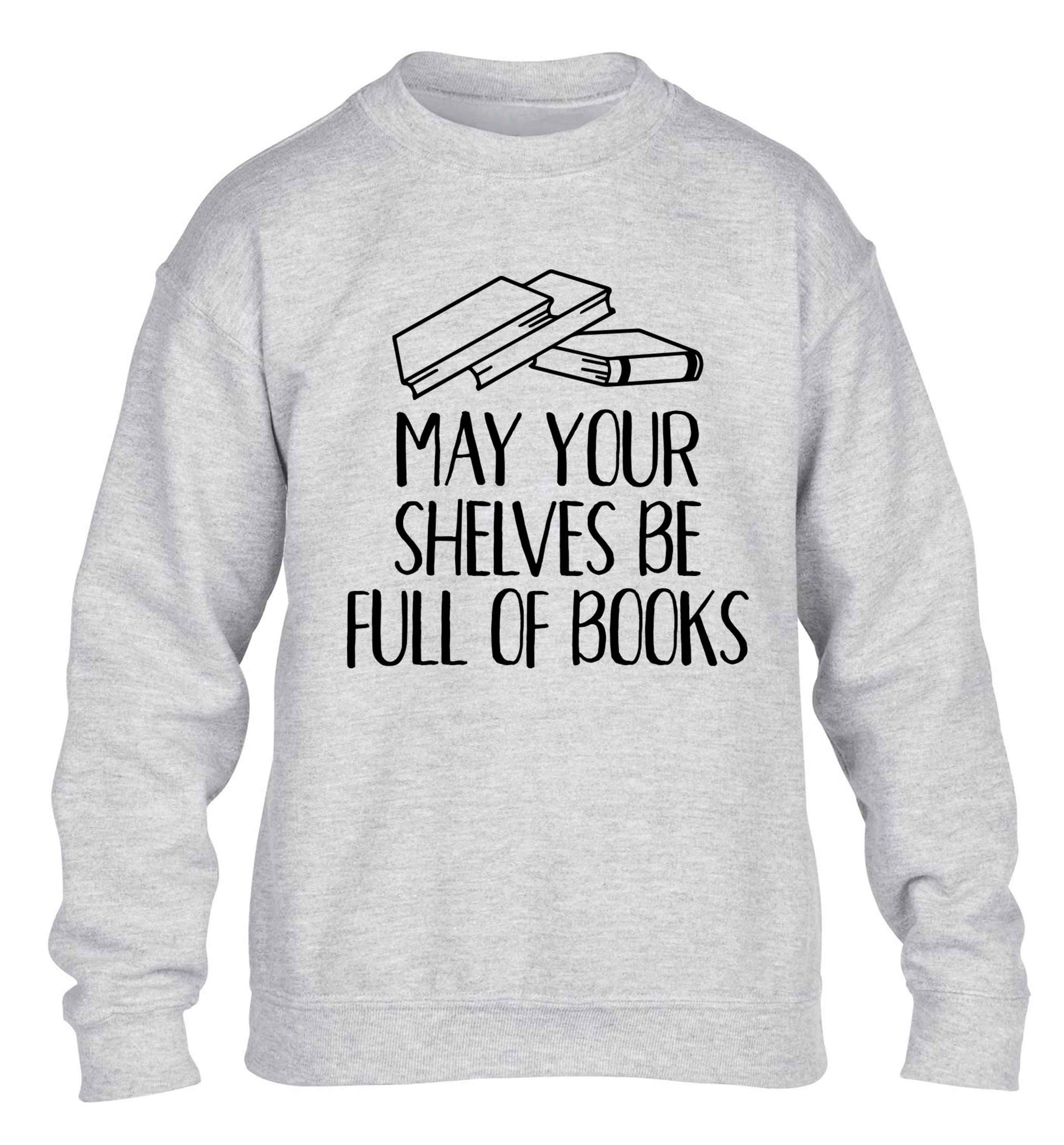 May your shelves be full of books children's grey sweater 12-13 Years
