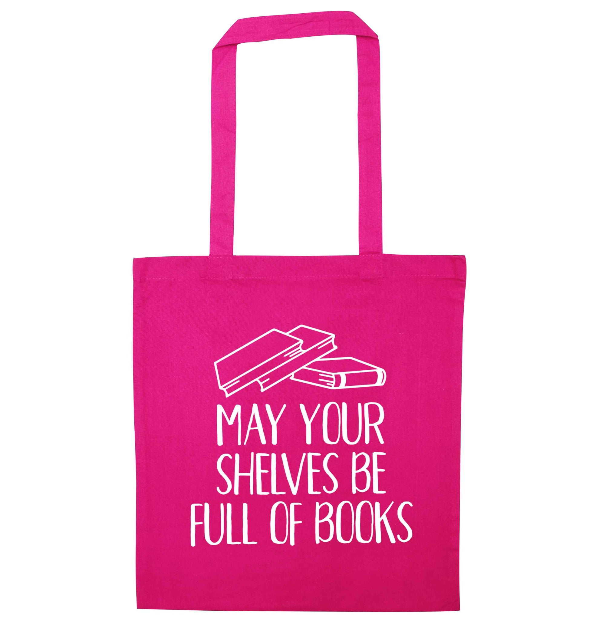 May your shelves be full of books pink tote bag